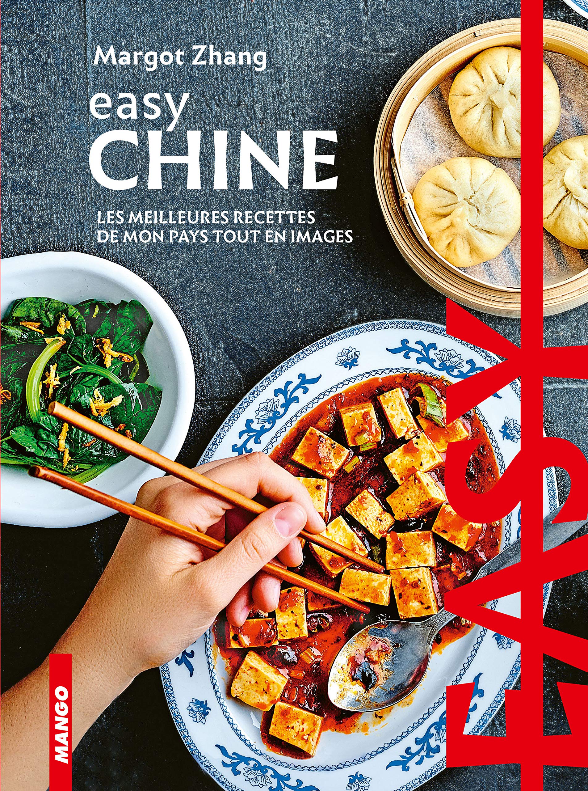 Easy Chine: Les meilleures recettes de mon pays tout en images 9782317020773