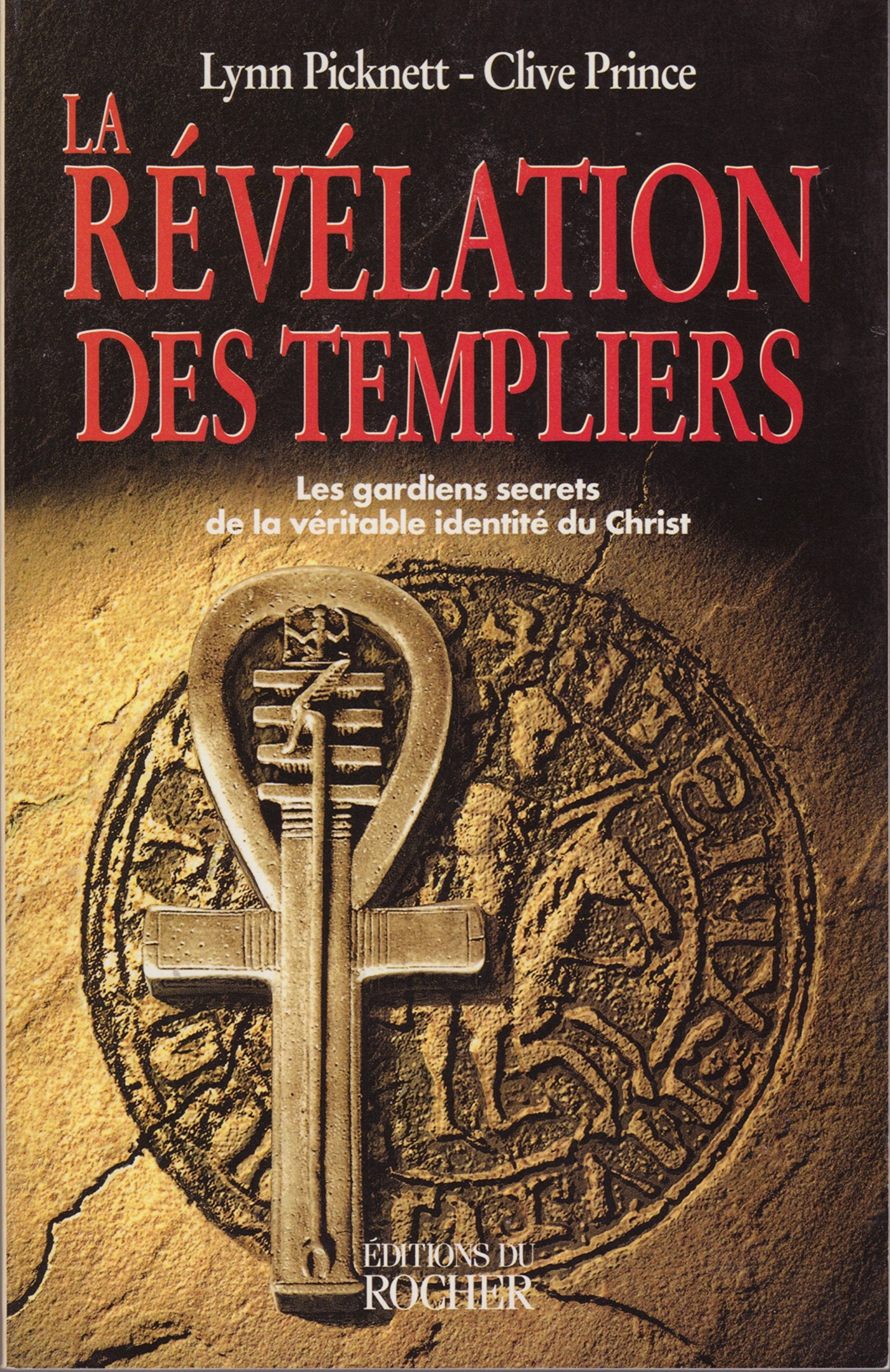 La Révélation des templiers : Les gardiens secrets de la véritable identité du Christ 9782268030883