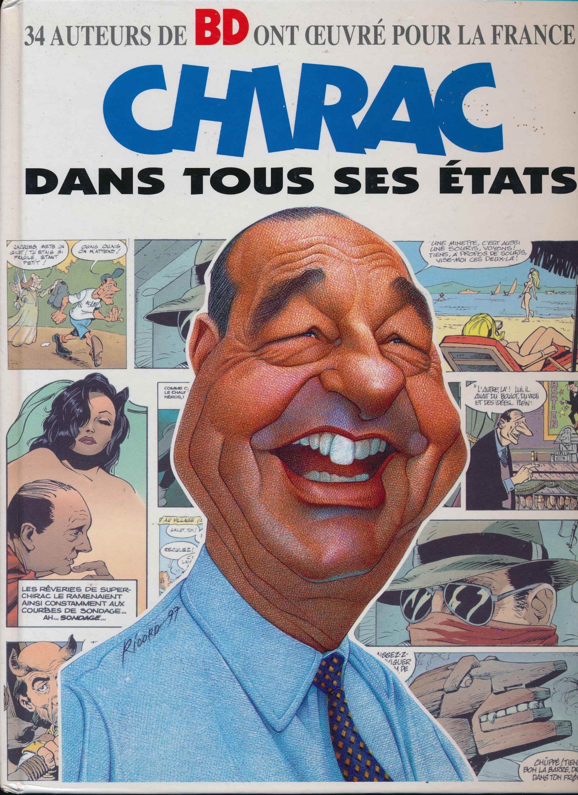 Chirac dans tous ses états: 34 auteurs de BD ont oeuvré pour la Franc 9782841530854