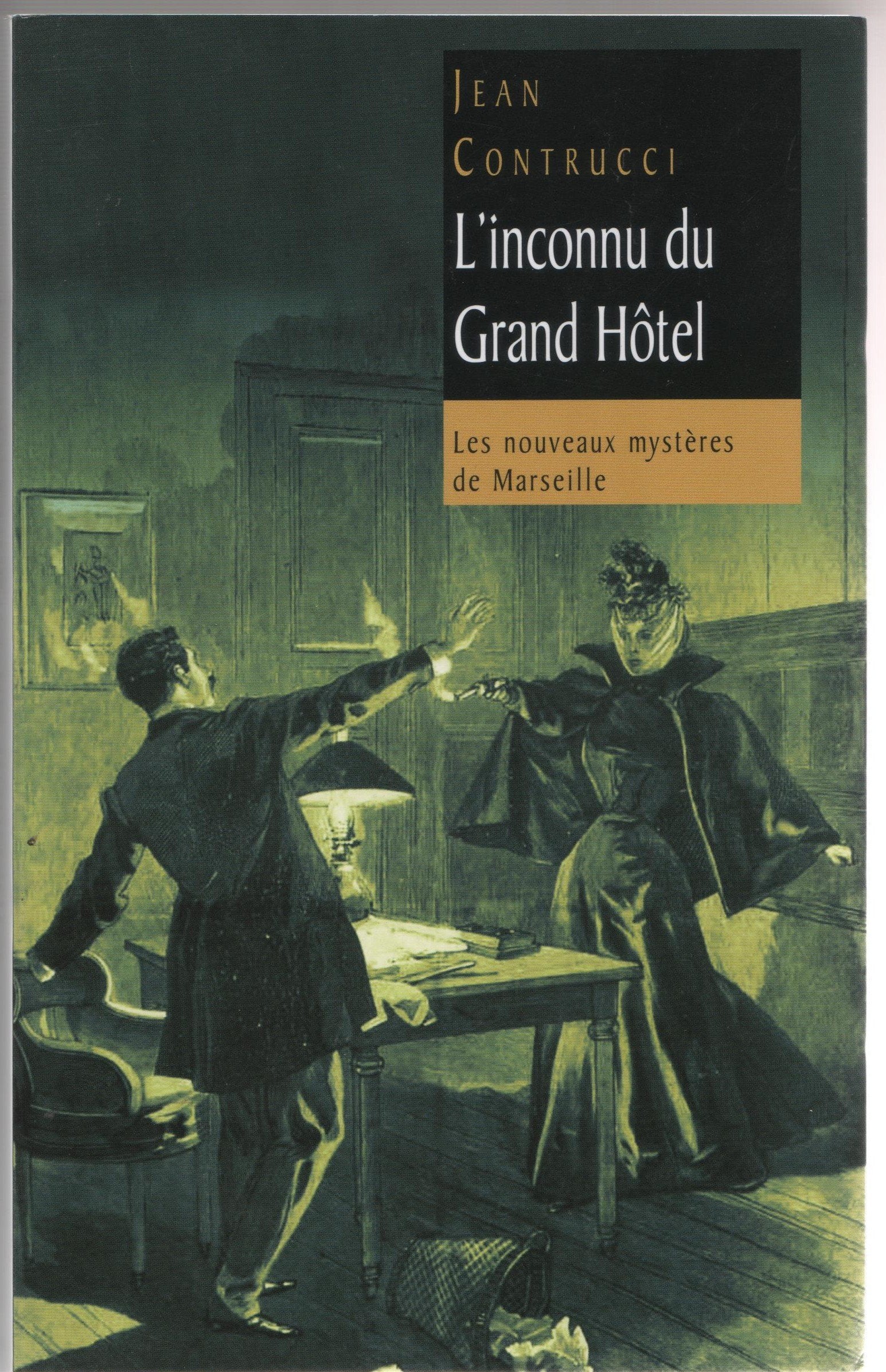l'inconnu du grand hotel : Les nouveaux mystères de Marseille 9782298049282
