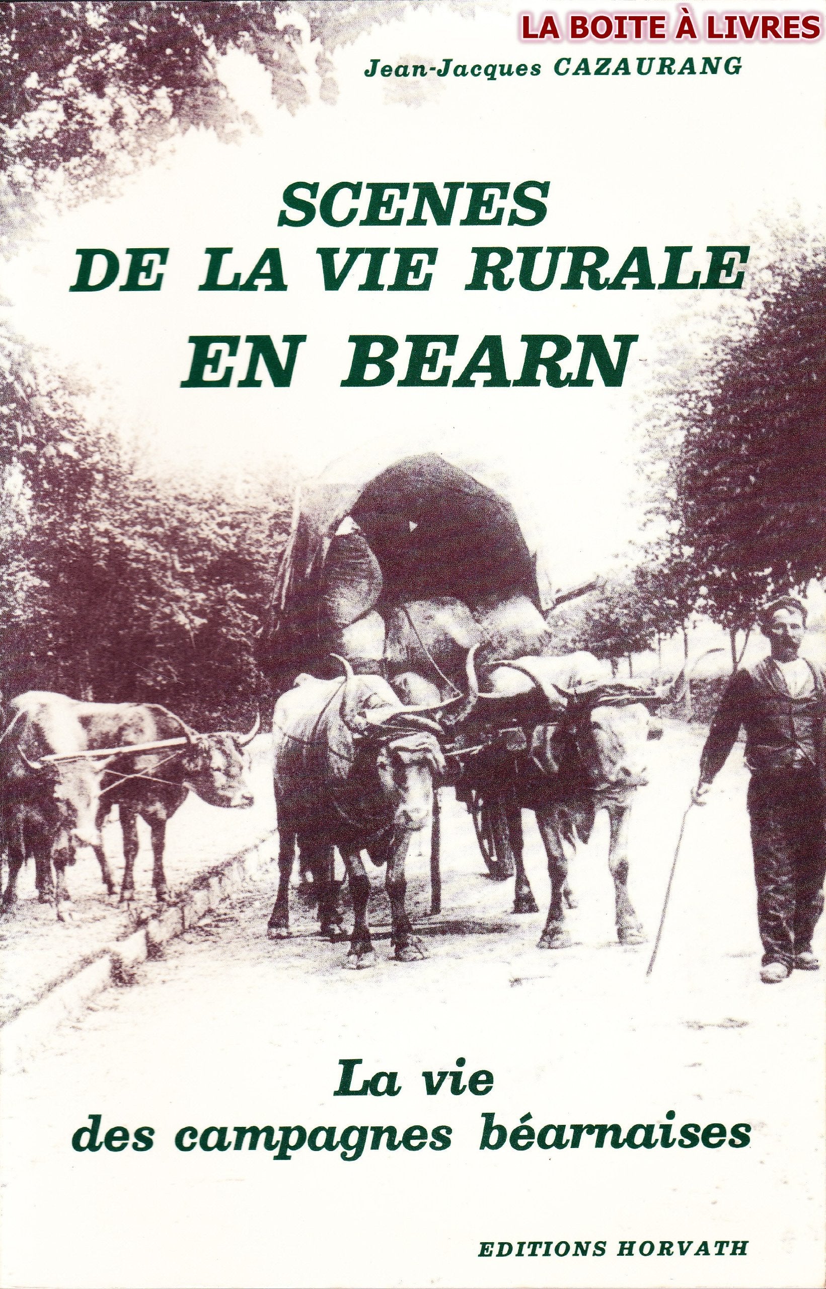 Scènes de la vie rurale en Béarn : La vie des campagnes béarnaises (Il était une fois la terre) 9782717102666