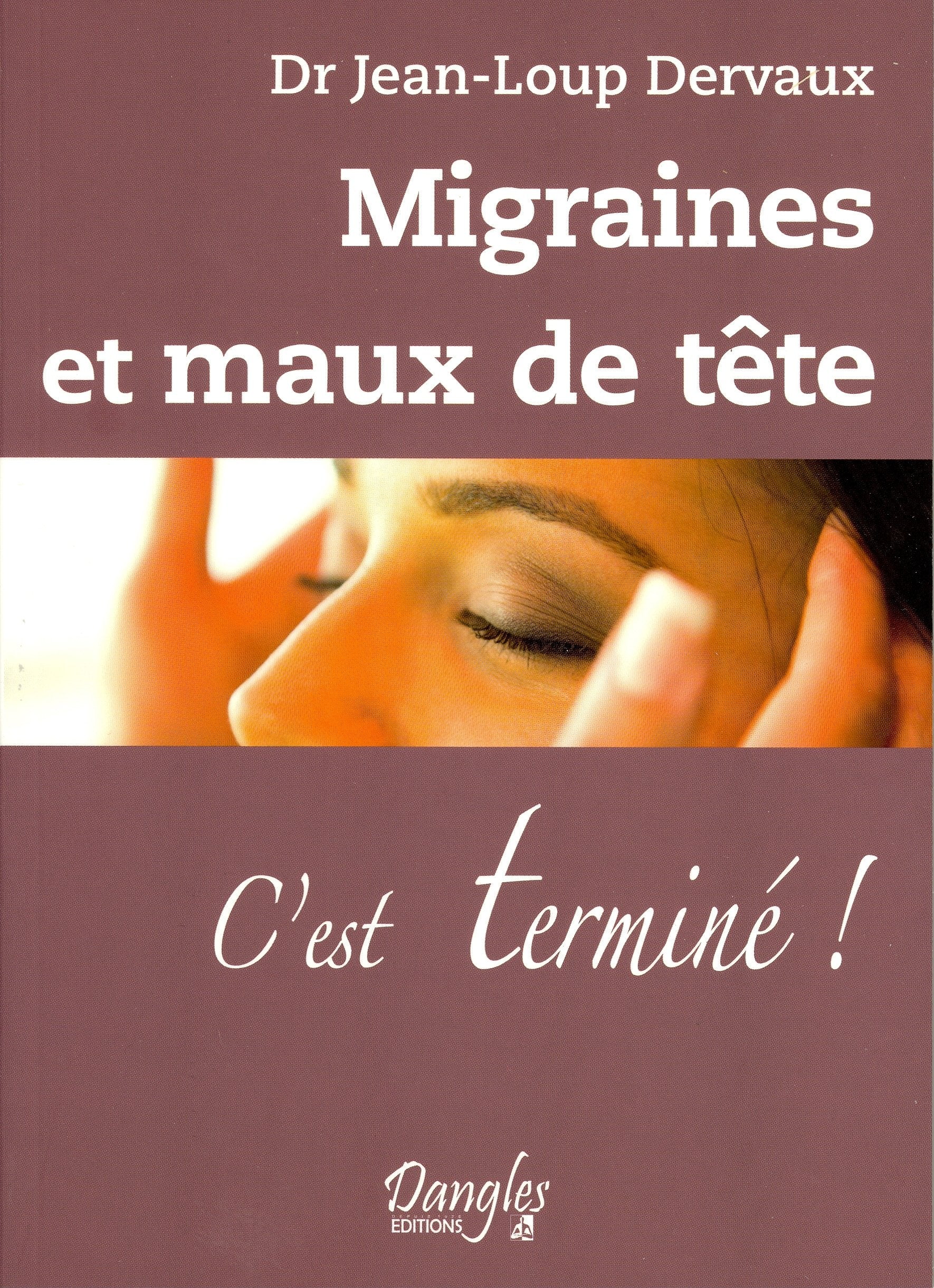 Migraines et maux de tête - C'est terminé ! 9782703308485