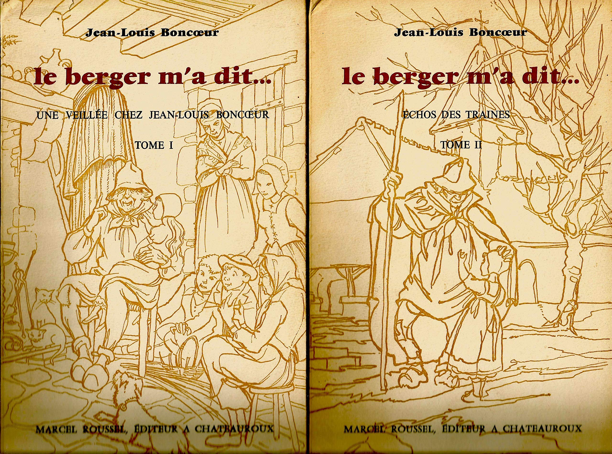 Le Berger m'a dit TOME 1 : UNE VEILLÉE CHEZ JEAN LOUIS BONCOEUR, TOME 2 : ECHOS DES TRAINES 