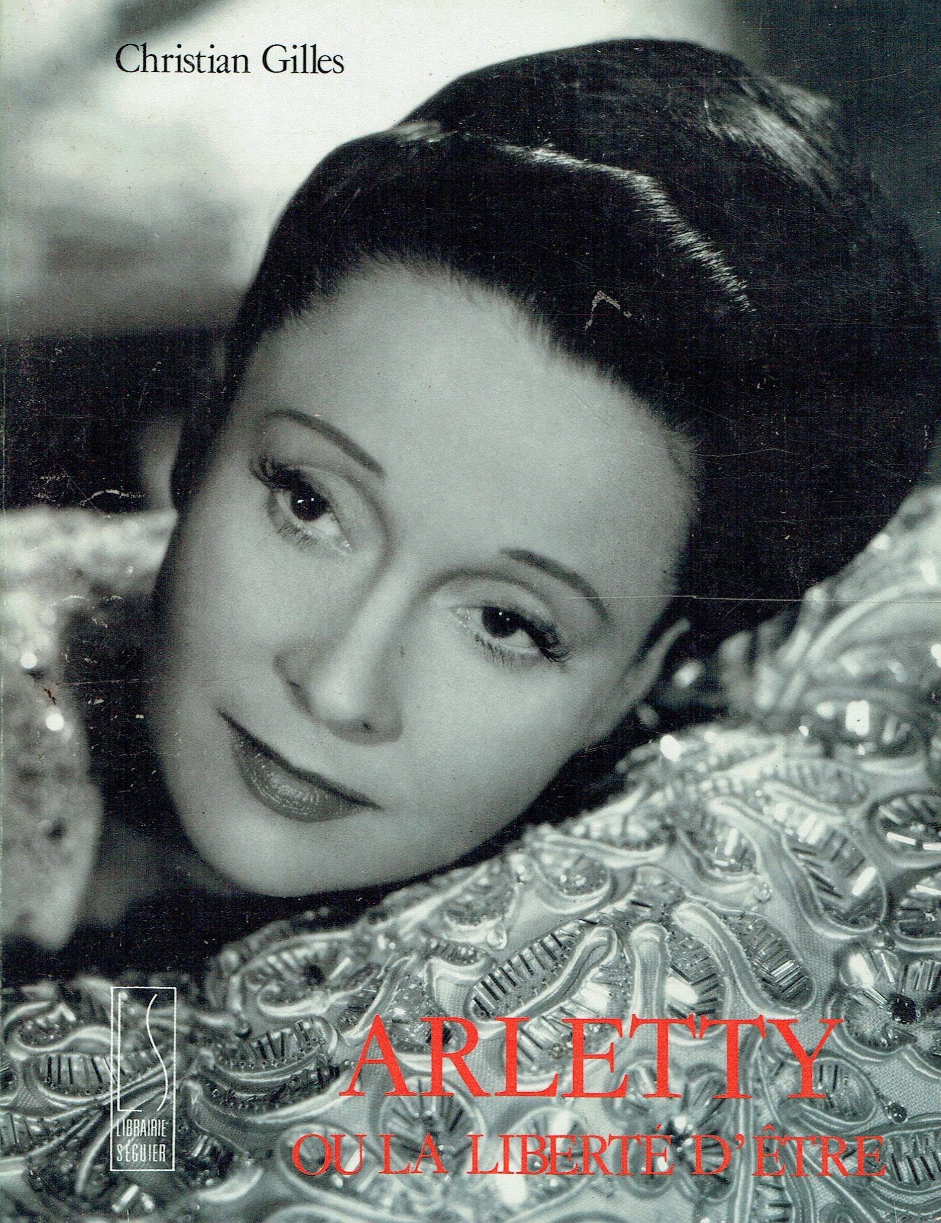 Arletty ou la liberte d'être : avec un portrait-entretien [avec arletty] 9782906284869