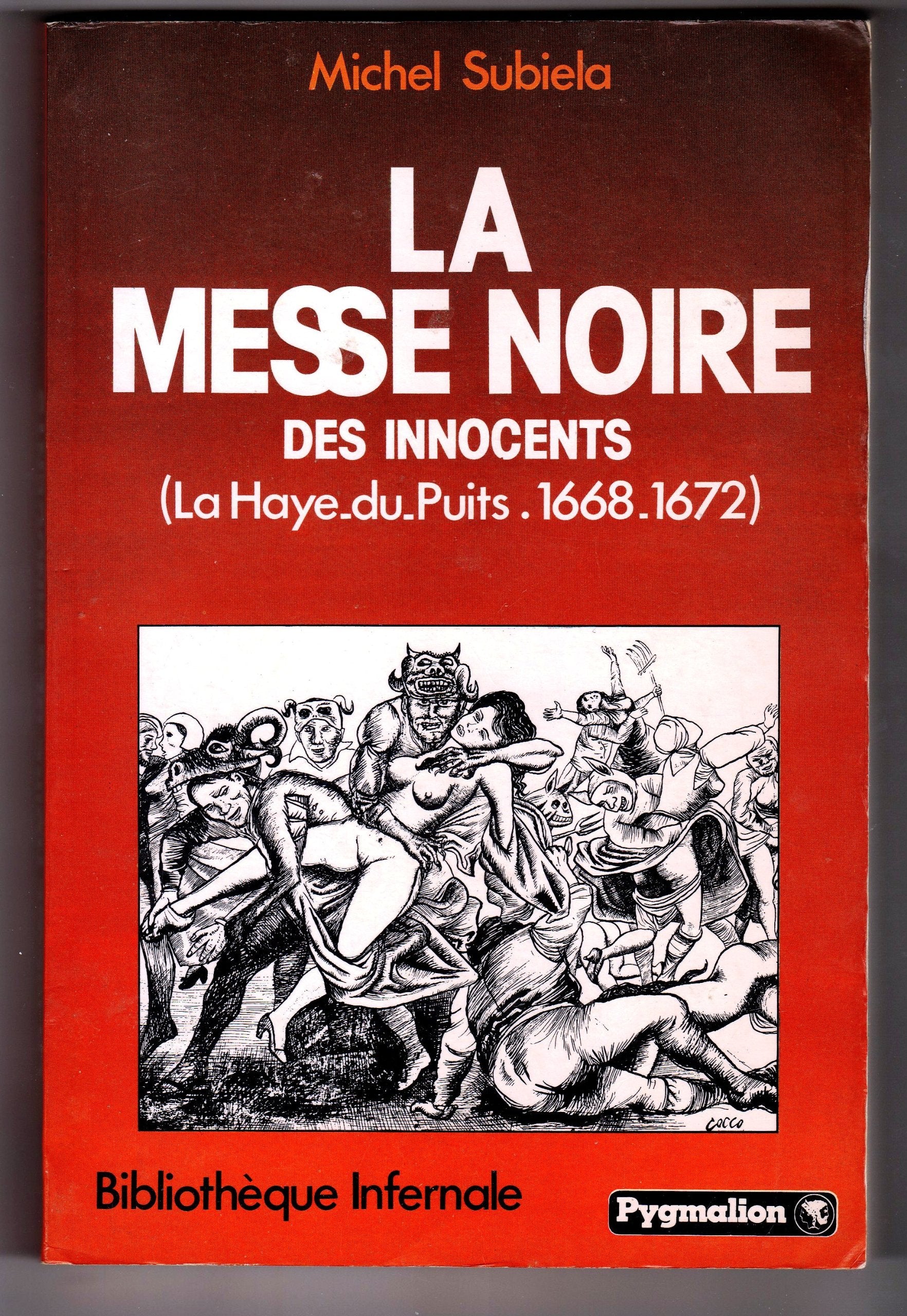 La messe noire des innocents. La Haye-du-Puits, 1668-1672 9782857047131