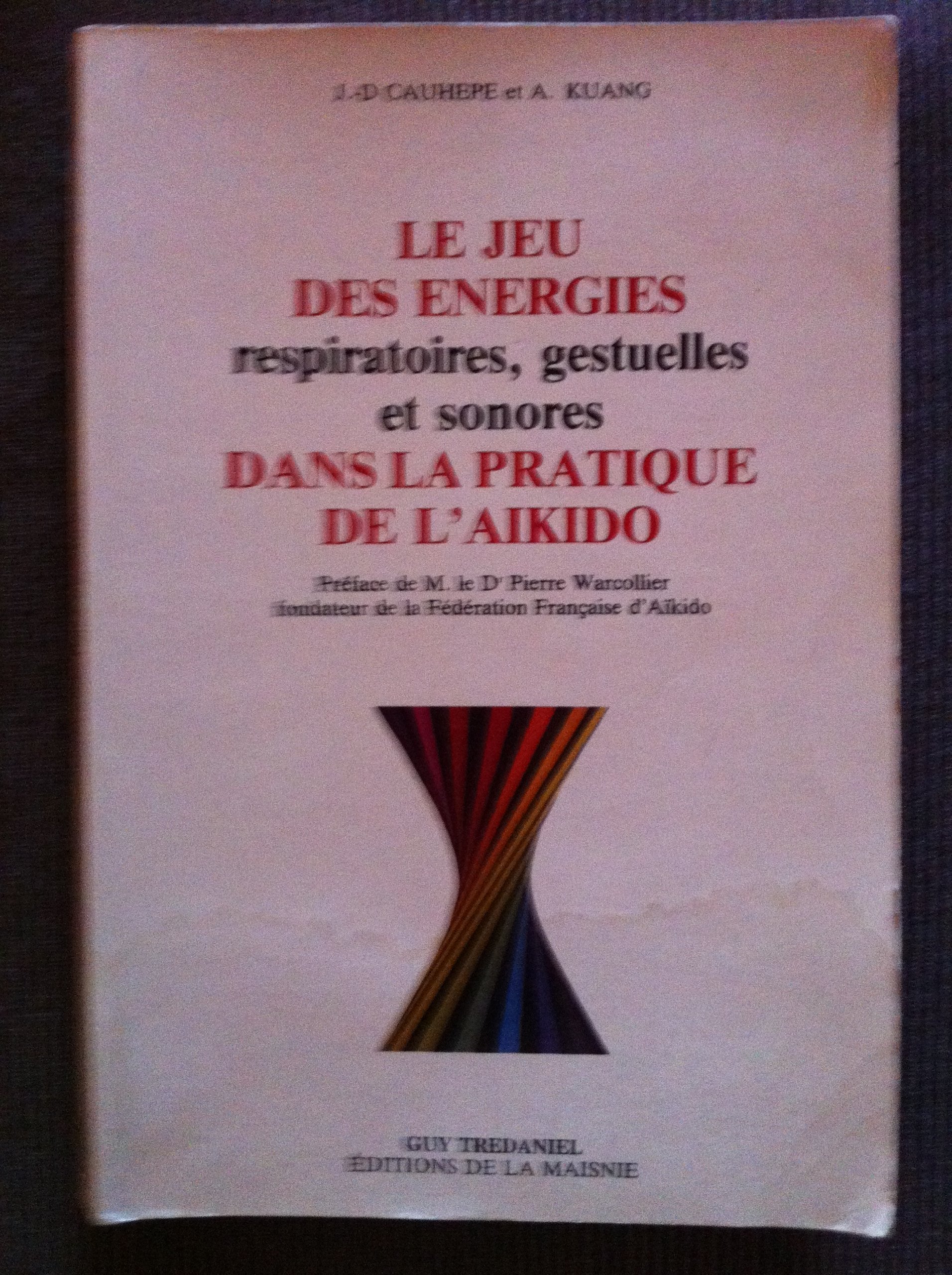 Le Jeu des énergies respiratoires, gestuelles et sonores dans la pratique de l'aïkido 9782857071518