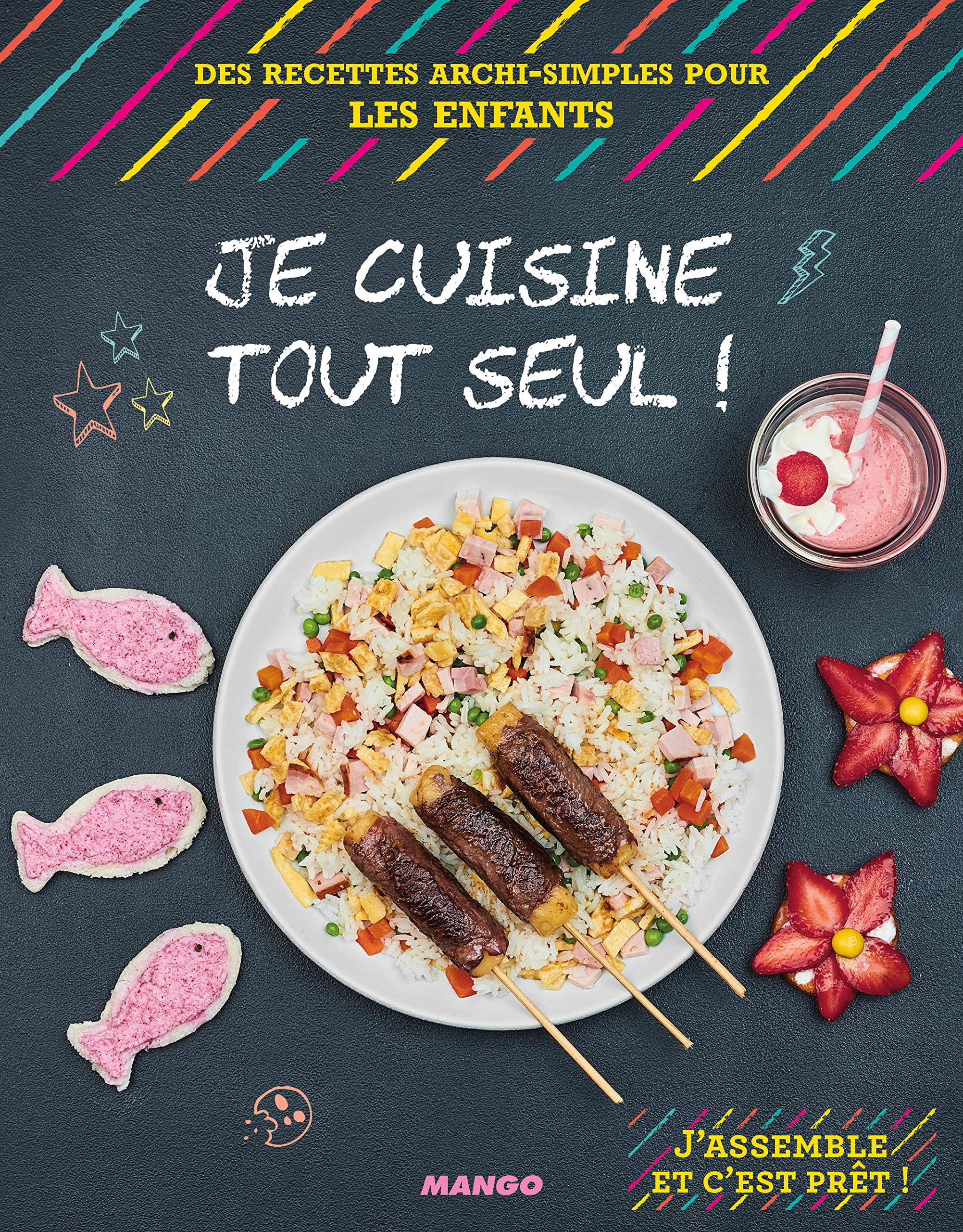 Je cuisine tout seul: des recettes archi-simples pour les enfants 9782317011283