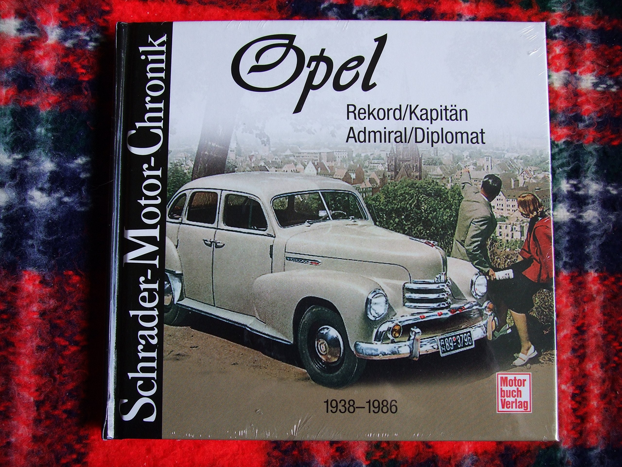 Schrader-Motor-Chronik Opel Rekord, Kapitän, Admiral & Diplomat. 1938-1986 9783613028296
