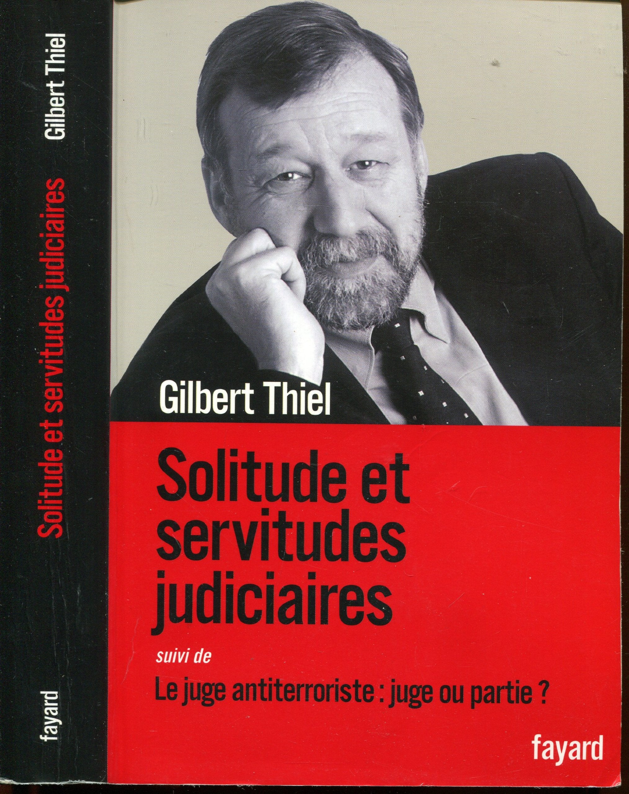 Solitudes et servitudes judiciaires: Le juge antiterroriste : juge ou partie ? 9782213638485