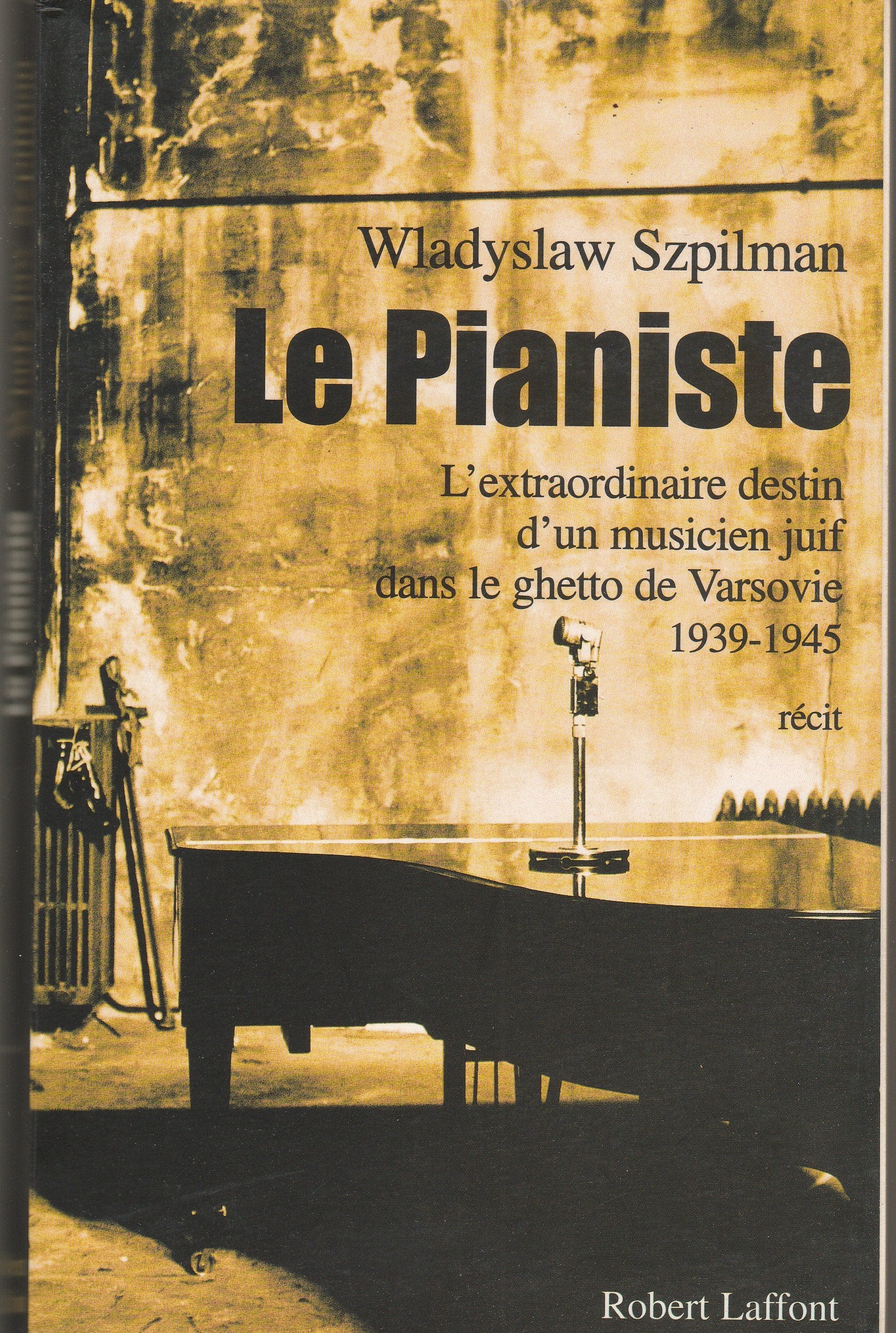 Le pianiste : l'extraordinaire destin d'un musicien juif dans le ghetto de Varsovie 1939-1945 9782221092569