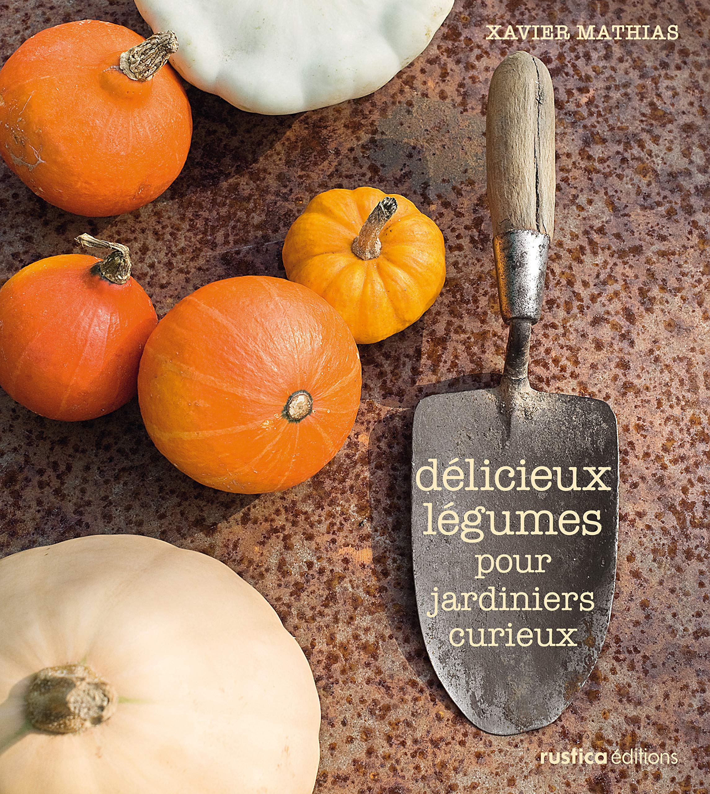 CURIEUX LEGUMES POUR JARDINIERS GOURMANDS 9782840388883