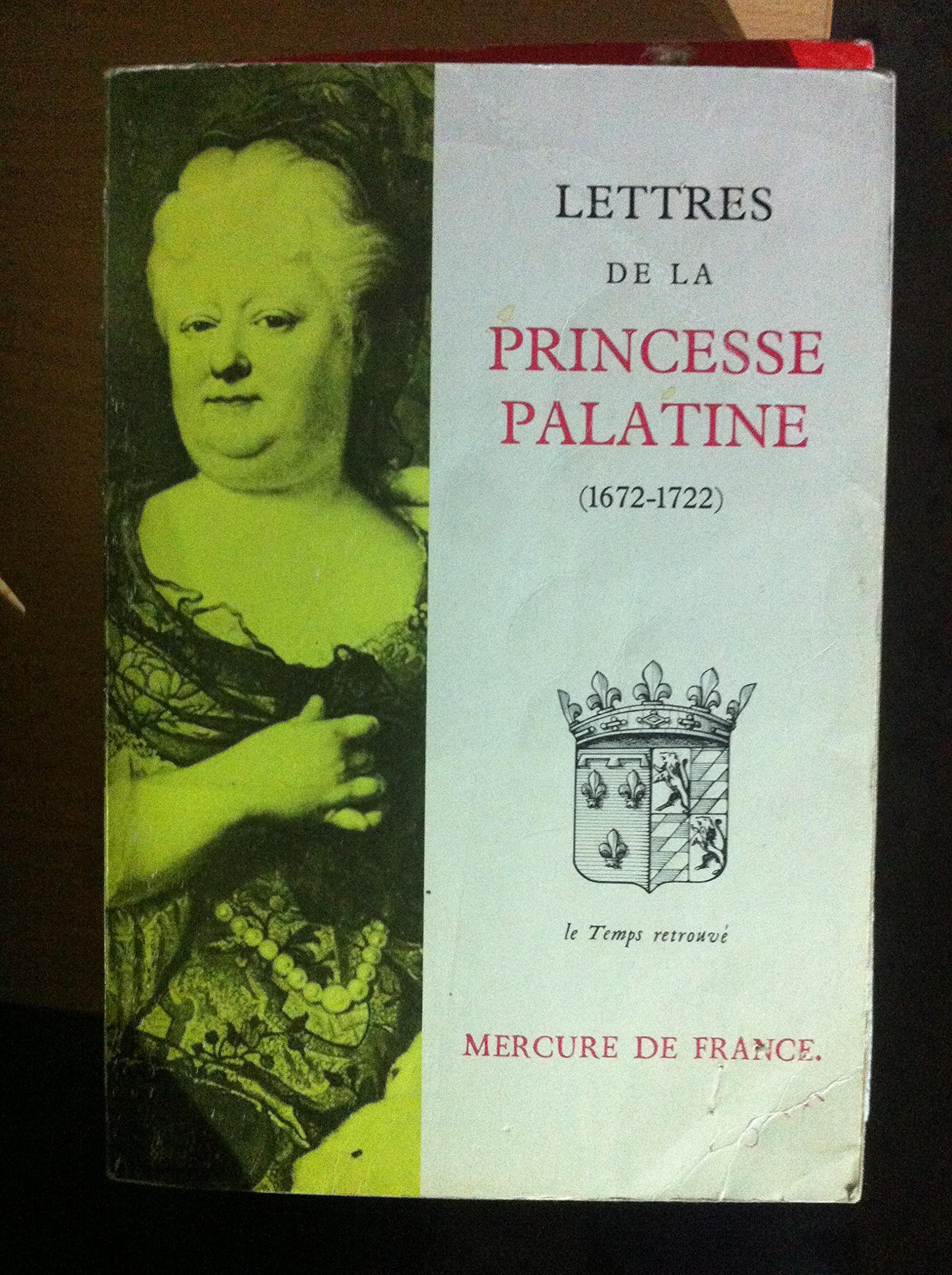 Broché - Lettres de madame duchesse d orléans née princesse palatine (1672-1722) 