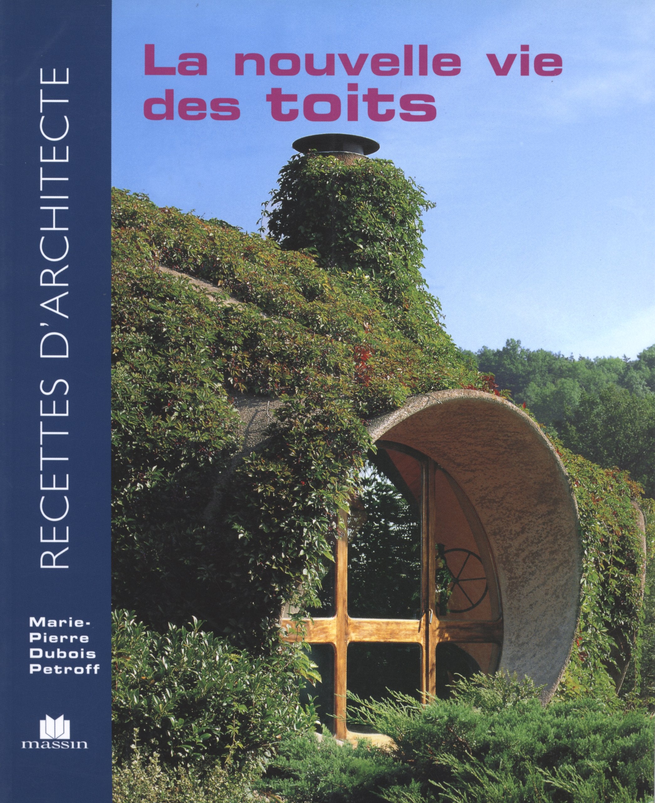 Recettes d'architecte - La Nouvelle Vie des Toits 9782707205452