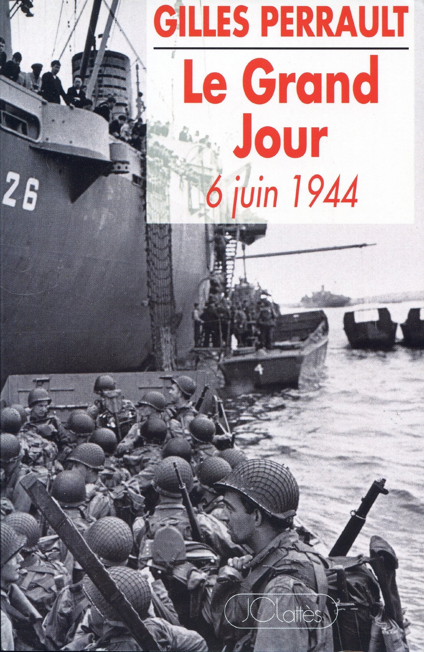 Le grand jour: 6 juin 1944 9782709613965