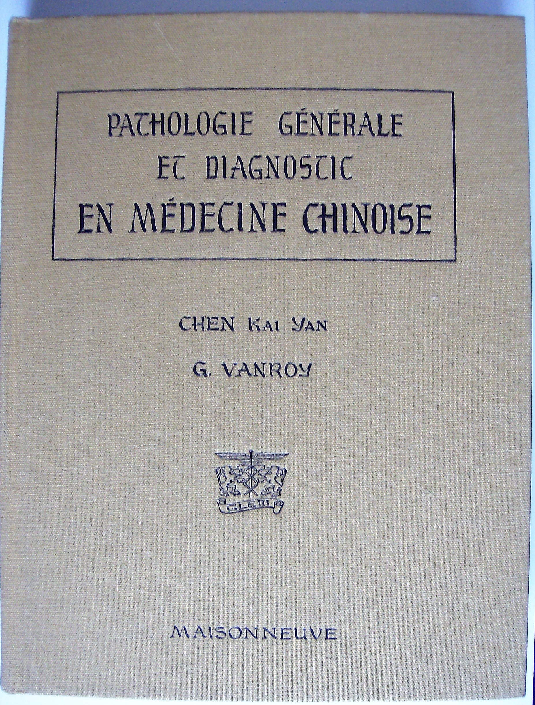 Pathologie generale et diagnostic en medecine chinoise 9782716001021