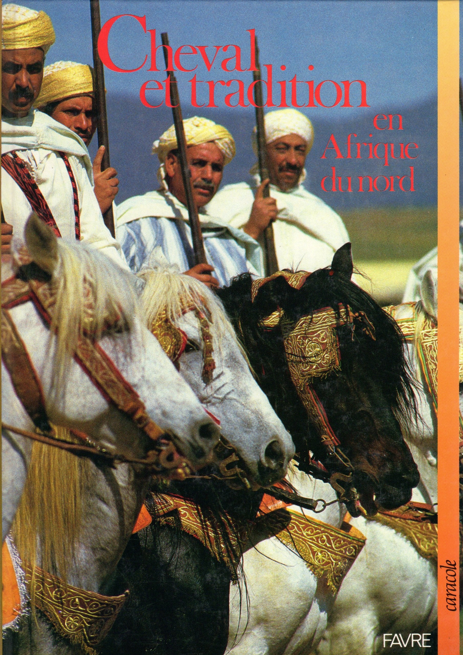 Cheval et tradition en Afrique du Nord : l'exemple de l'Algérie 9782828903329