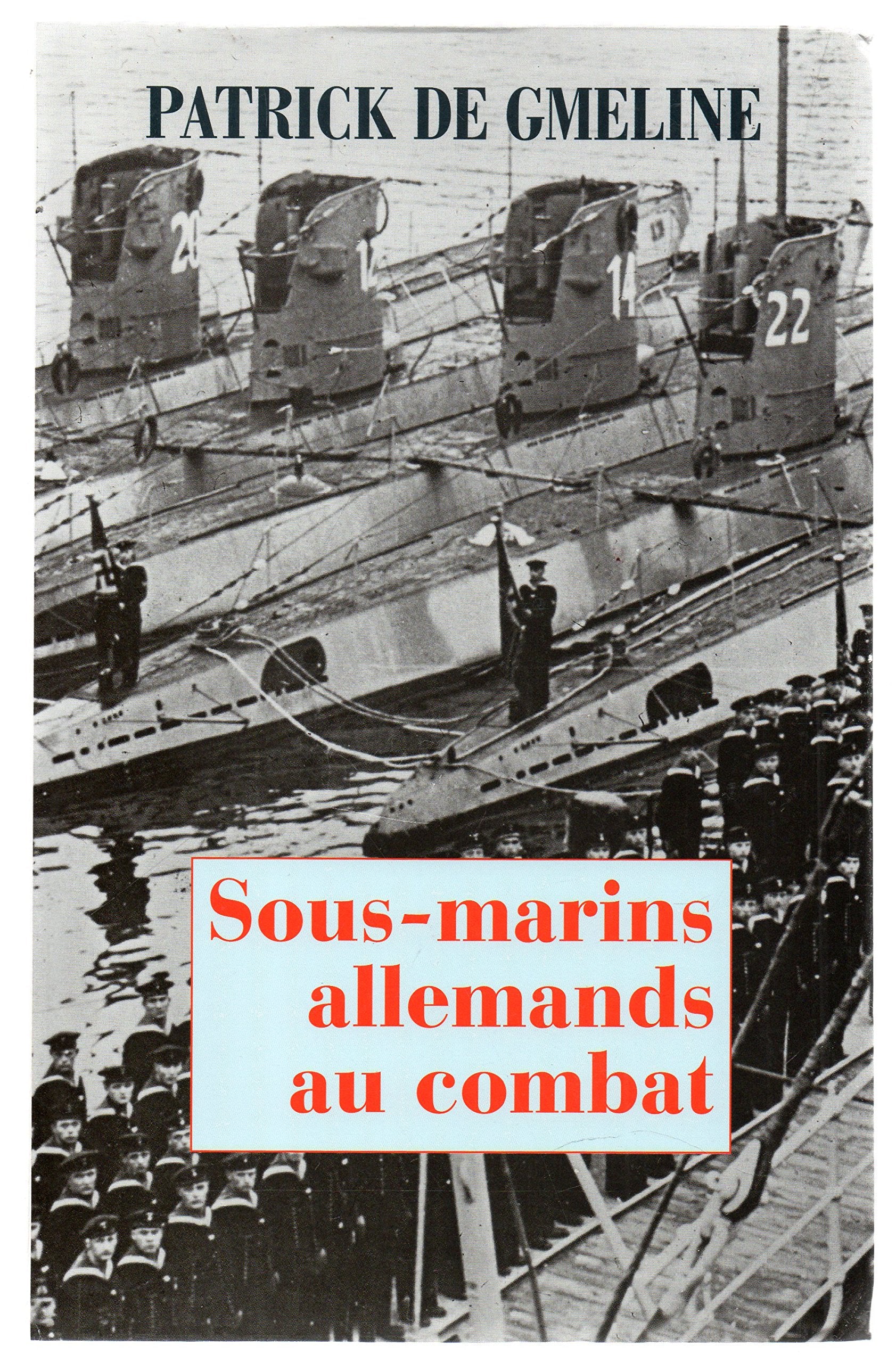Sous-marins allemands au combat 9782702815120