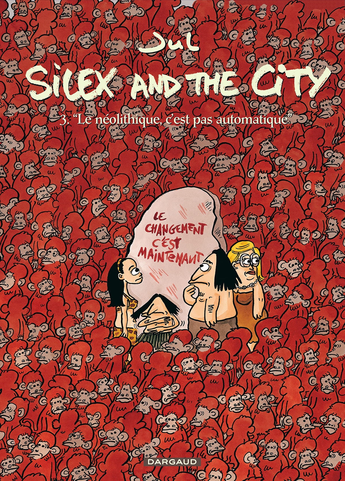 Silex and the city - Tome 3 - Le Néolithique c'est pas automatique 9782205068160