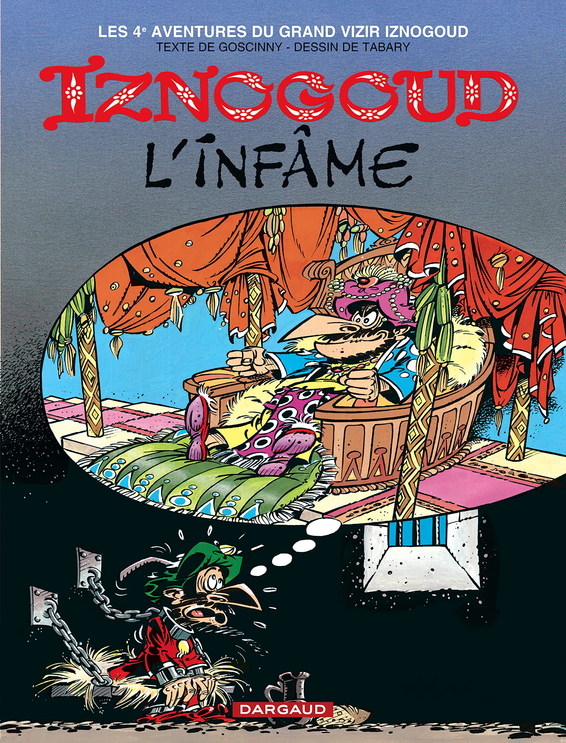Iznogoud, tome 4 : Iznogoud l'infâme 9782205040586