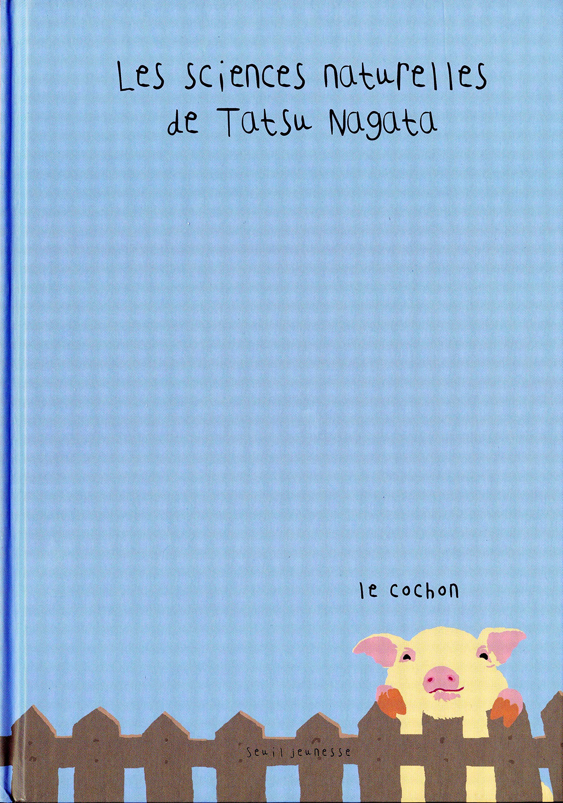 Le Cochon: Les sciences naturelles de Tatsu Nagata 9782020928205