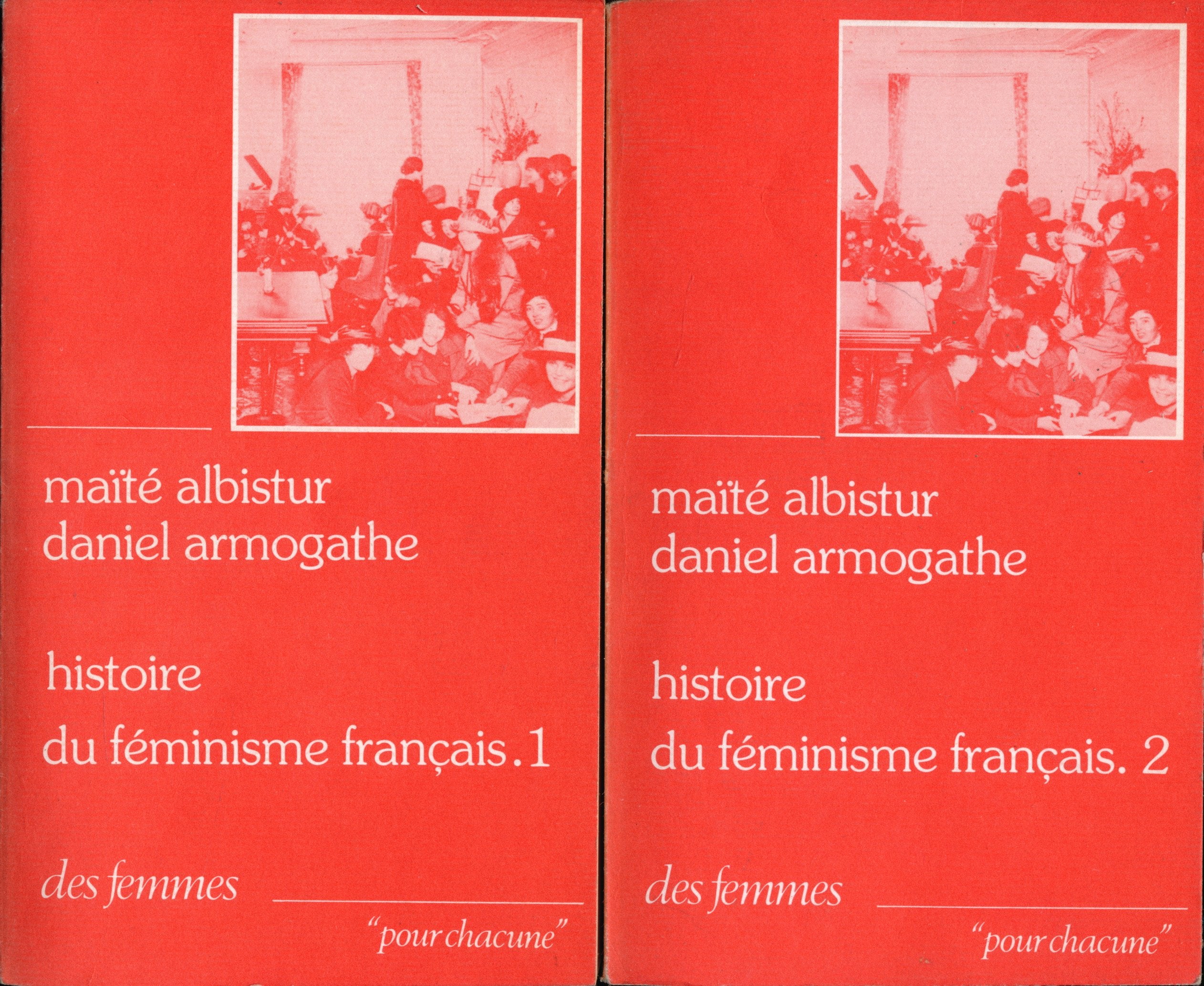 Histoire du féminisme français (Complet en 2 tomes) - Tome 1, Du moyen âge à nos jours - Tome 2, De l'empire napoléonien à nos jours - Index des 2 tomes à la fin du deuxième tome 