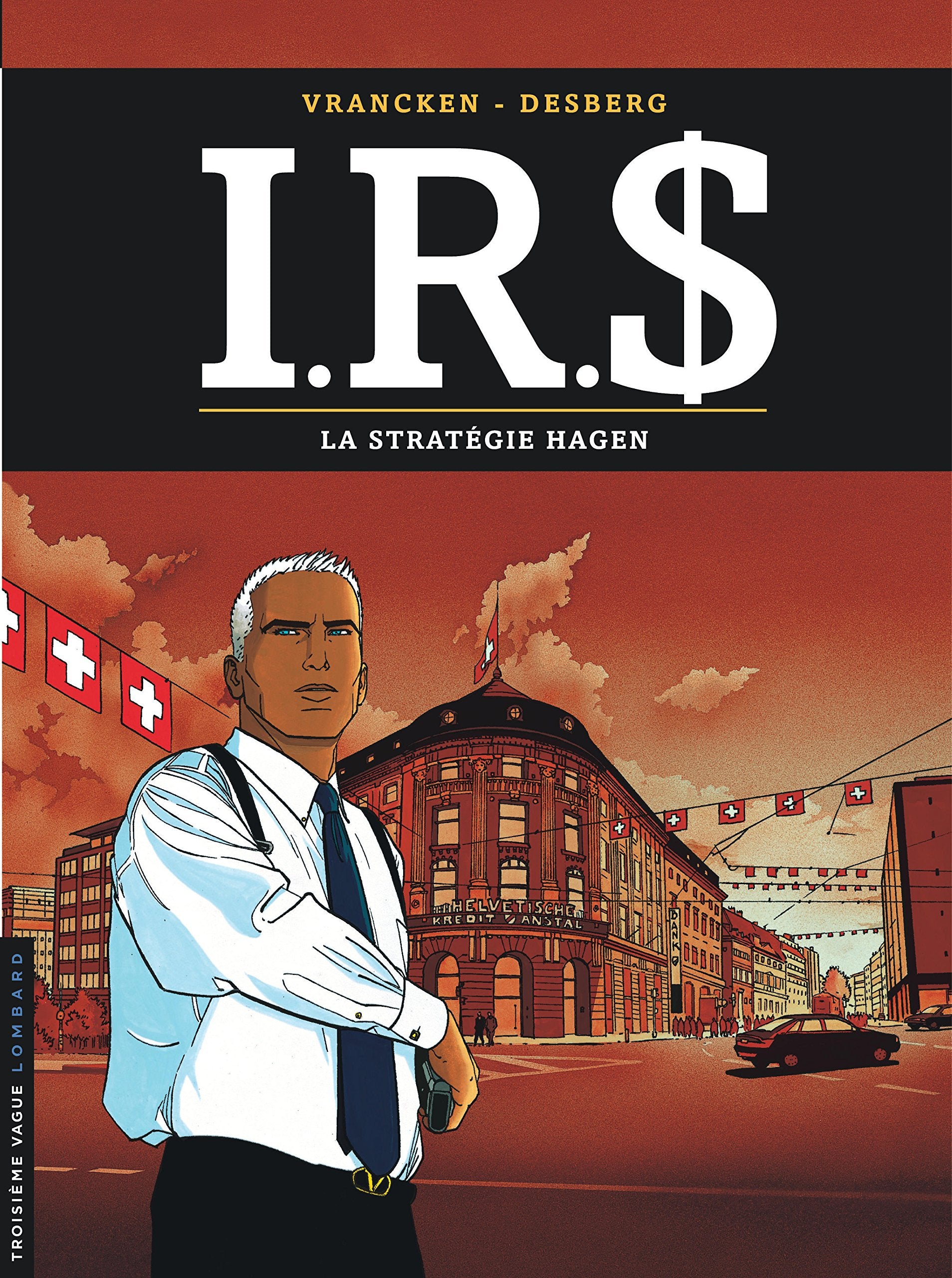 I.R.$., tome 2 : La Stratégie Hagen 9782803614110