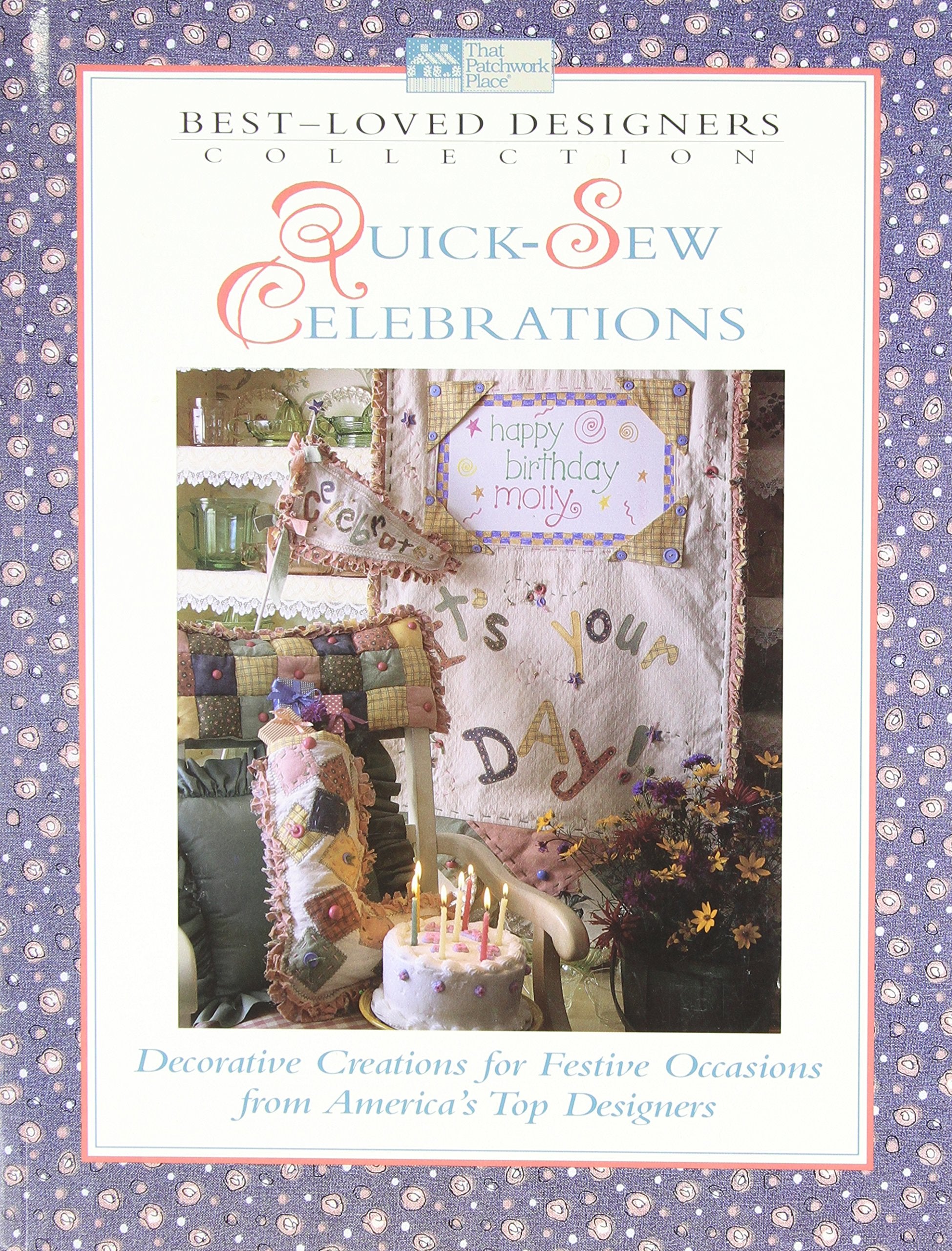 Quick-Sew Celebrations: Decorative Creations for Festive Occasions from America's Top Designers 9781564772121