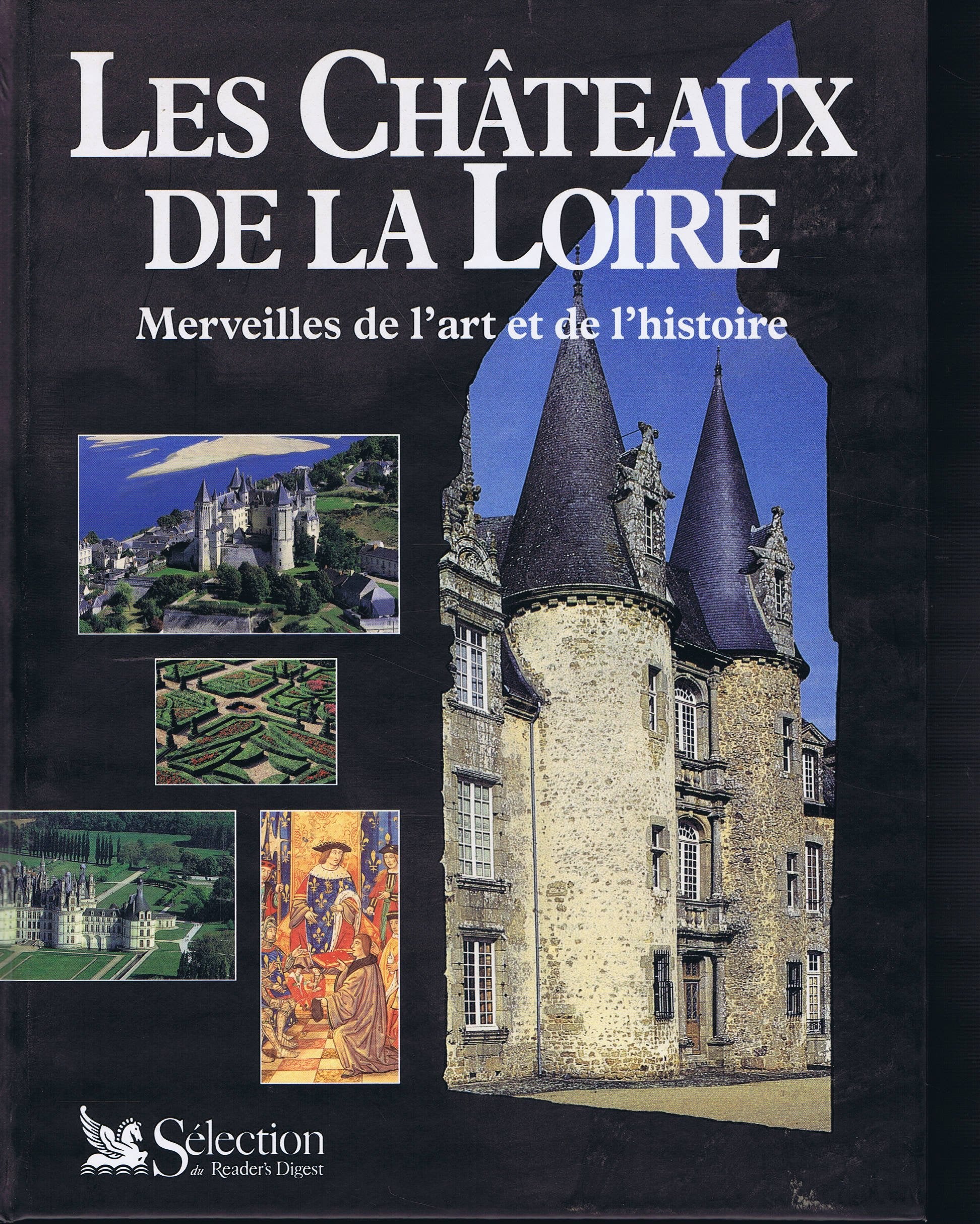 Les châteaux de la Loire: Merveilles de l'art et de l'histoire 9782709809092