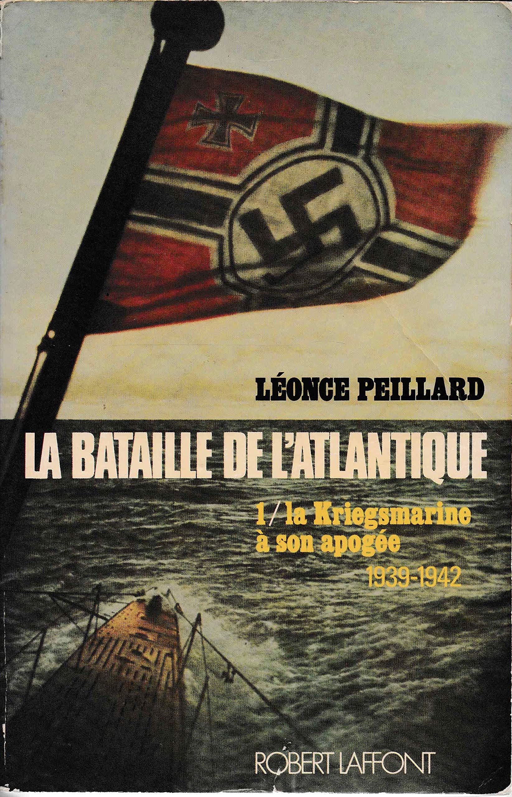La bataille de l'atlantique, tome 1 : La Kriegsmarine à son apogée, 1939-1942 9782221034361