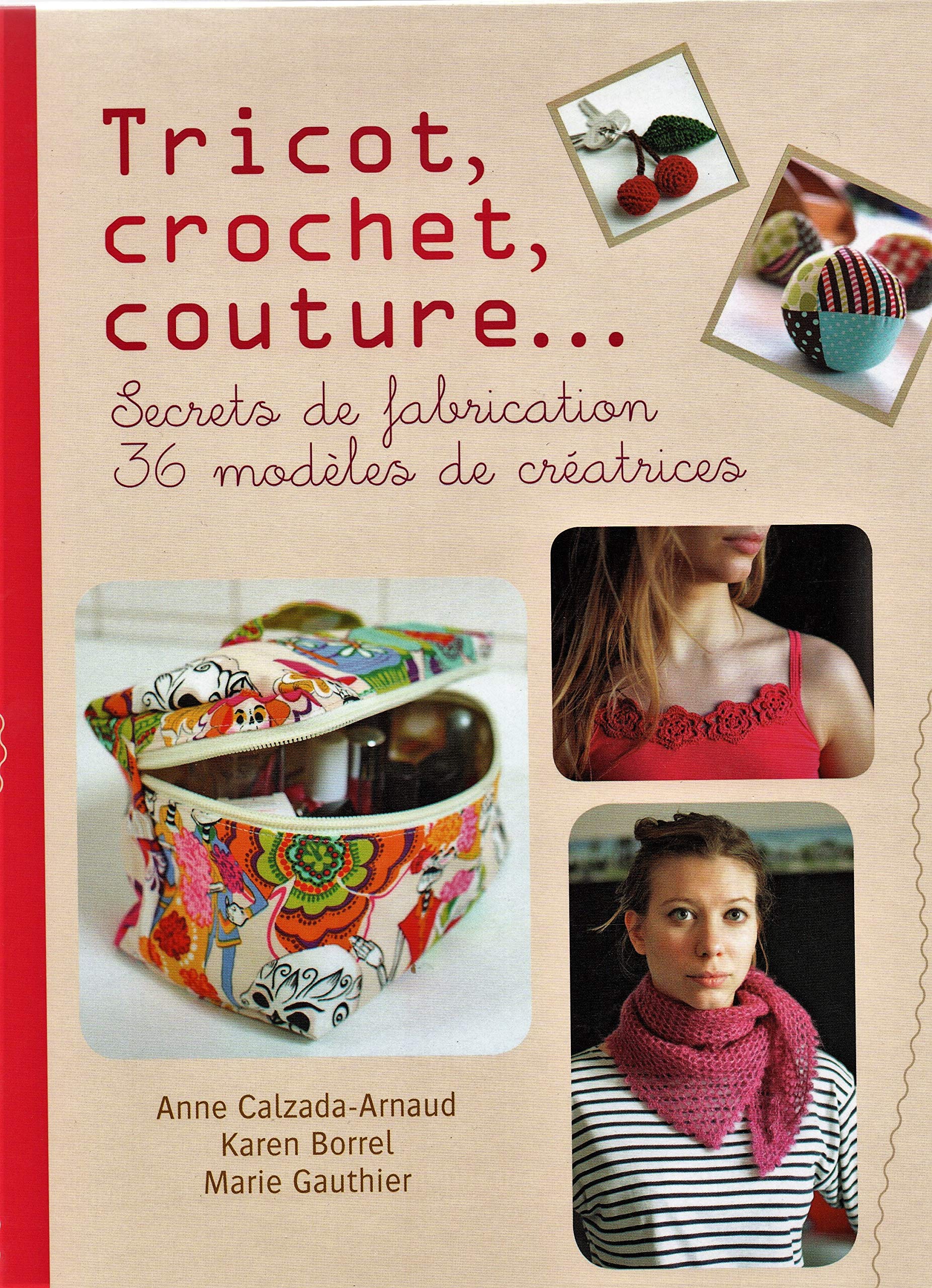 Tricot, crochet, couture... Secrets de fabrication, 36 modèles de créatrices 9782298056297