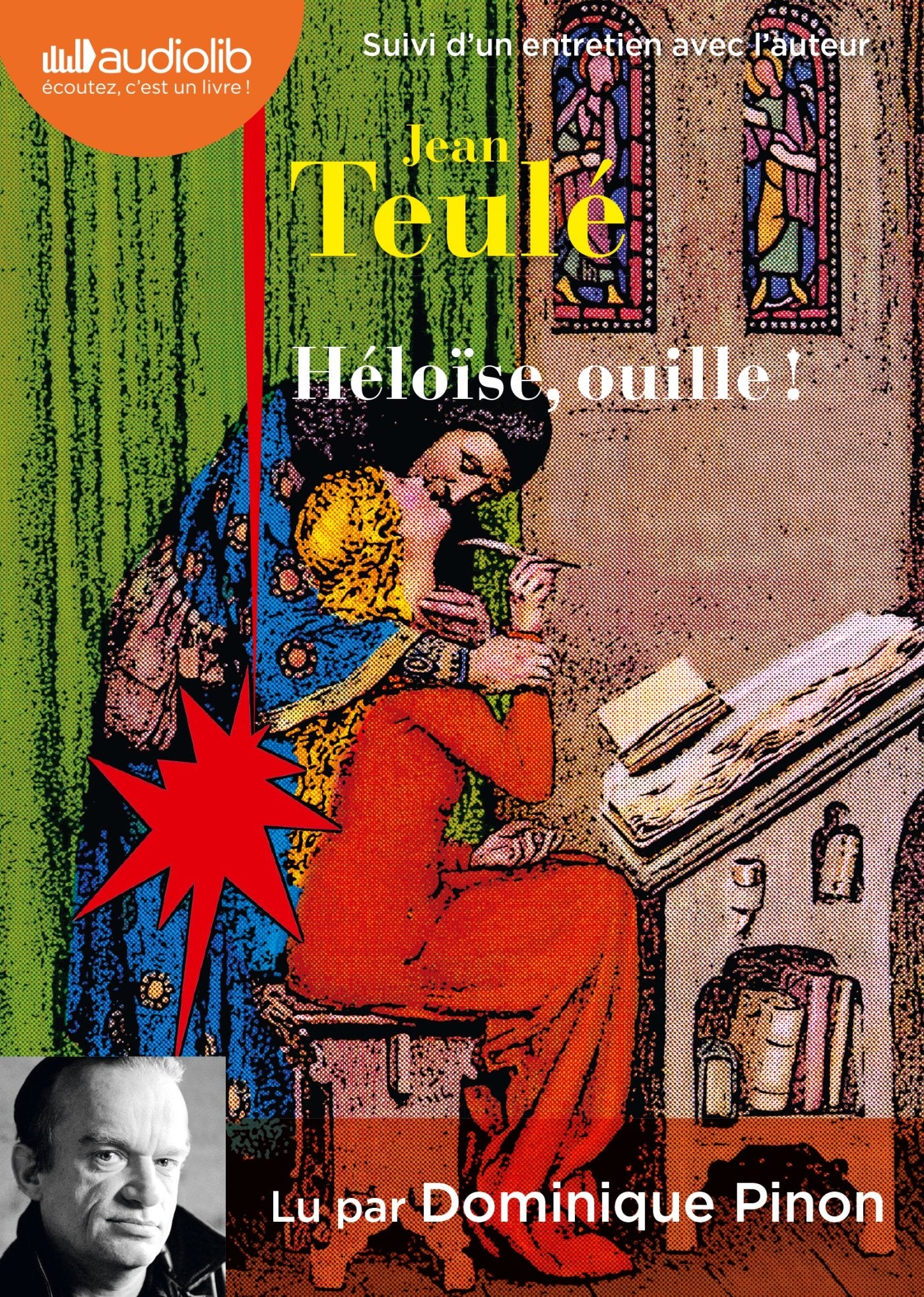 Héloïse, ouille !: Livre audio 1 CD MP3 - Suivi d'un entretien entre Jean Teulé et Dominique Pinon 9782367620961
