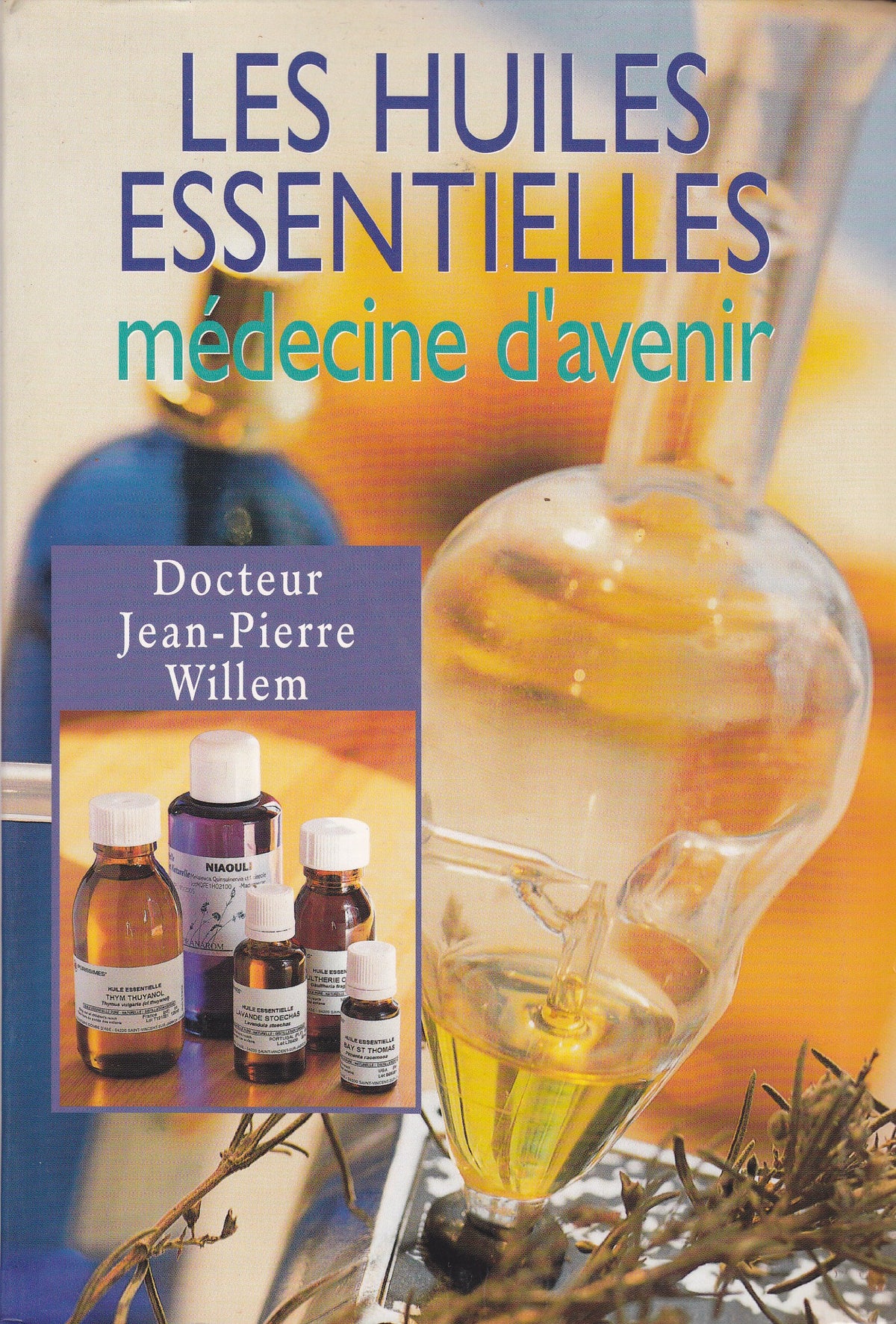 Les huiles essentielles : Médecine d'avenir 9782286006358