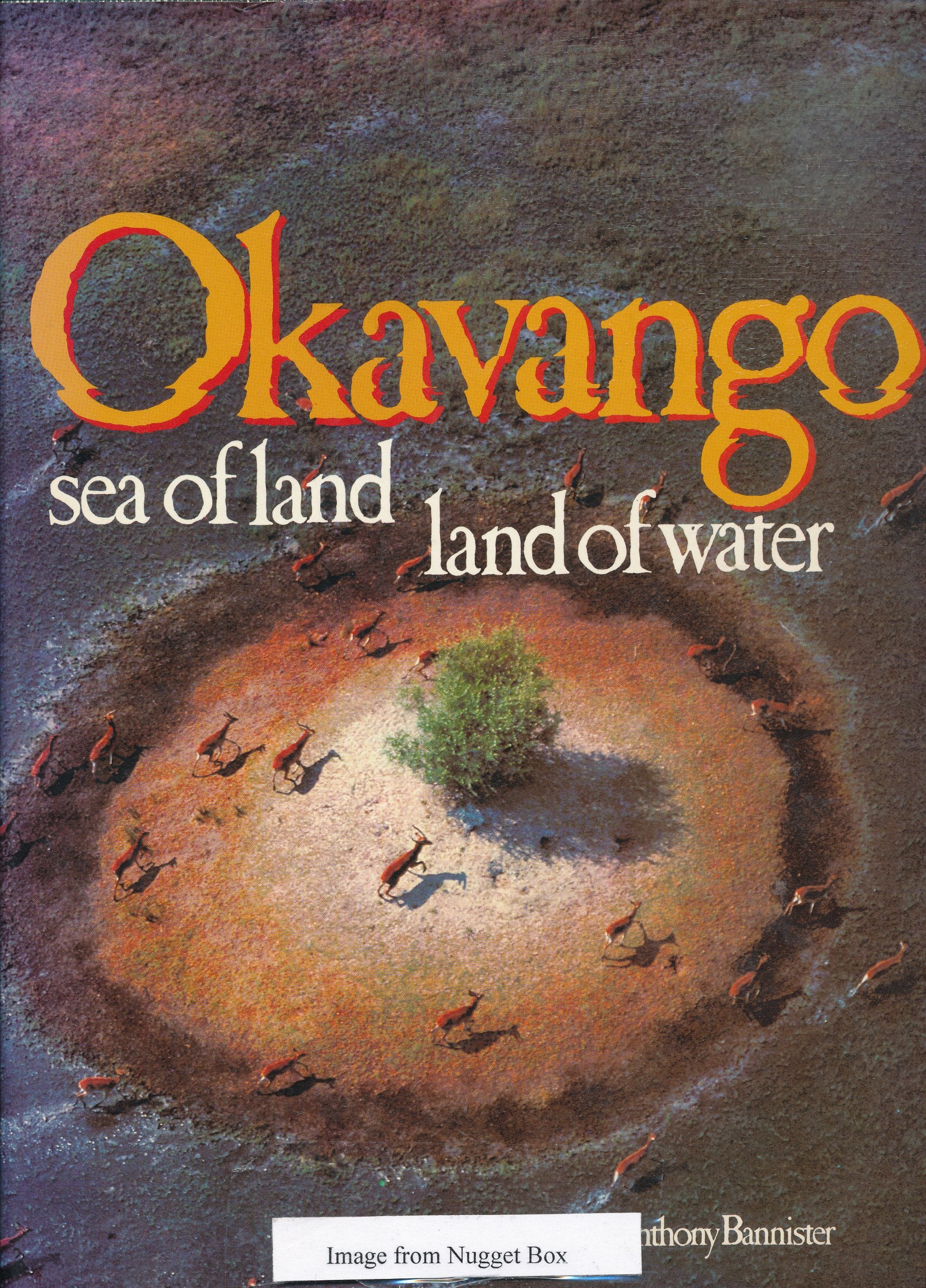 Okavango: Sea of Land, Land of Water 9781853680359