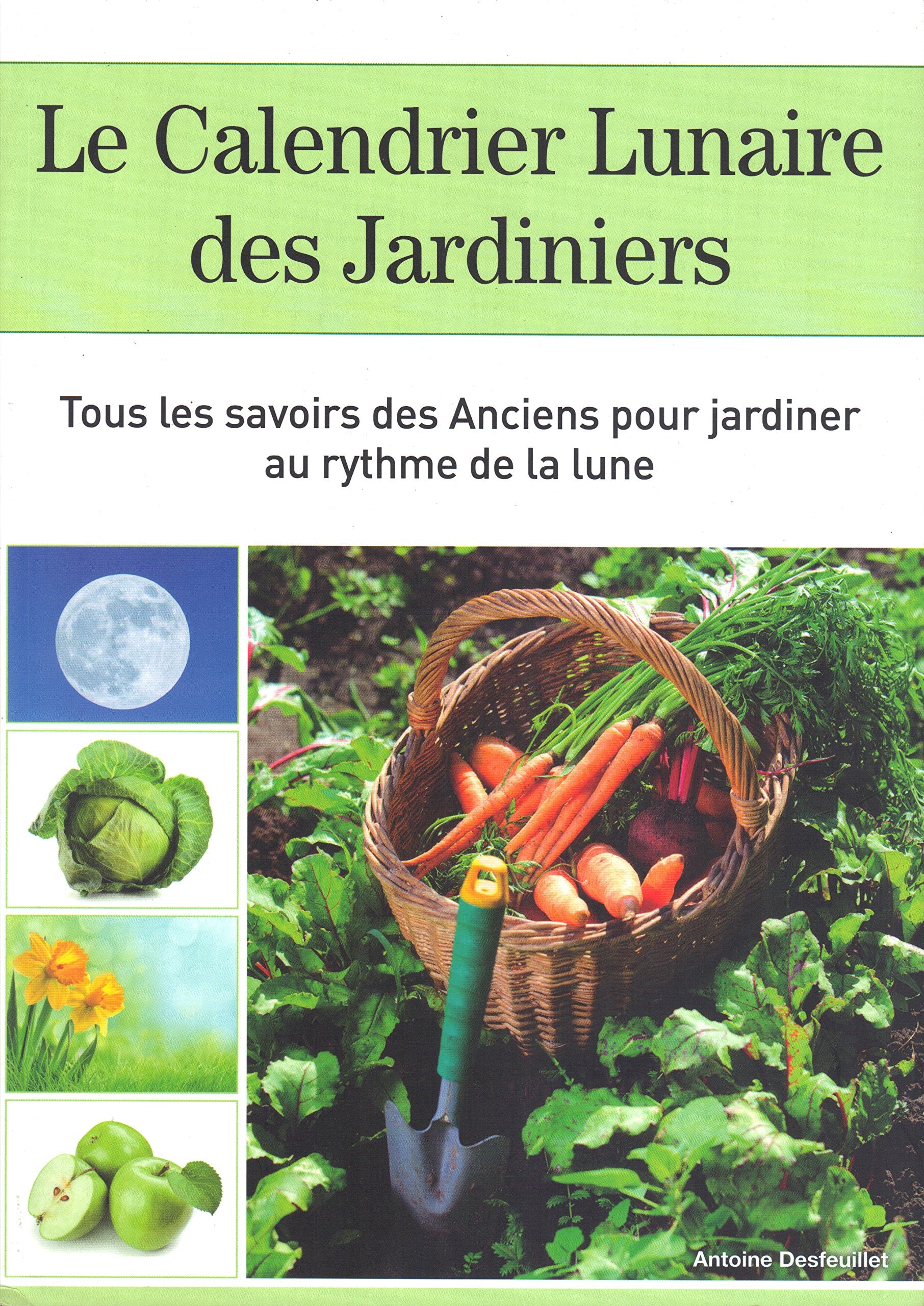 Le calendrier Lunaire des Jardiniers - Tous les savoirs des anciens pour jardiner au rythme de la lune 9782369261049