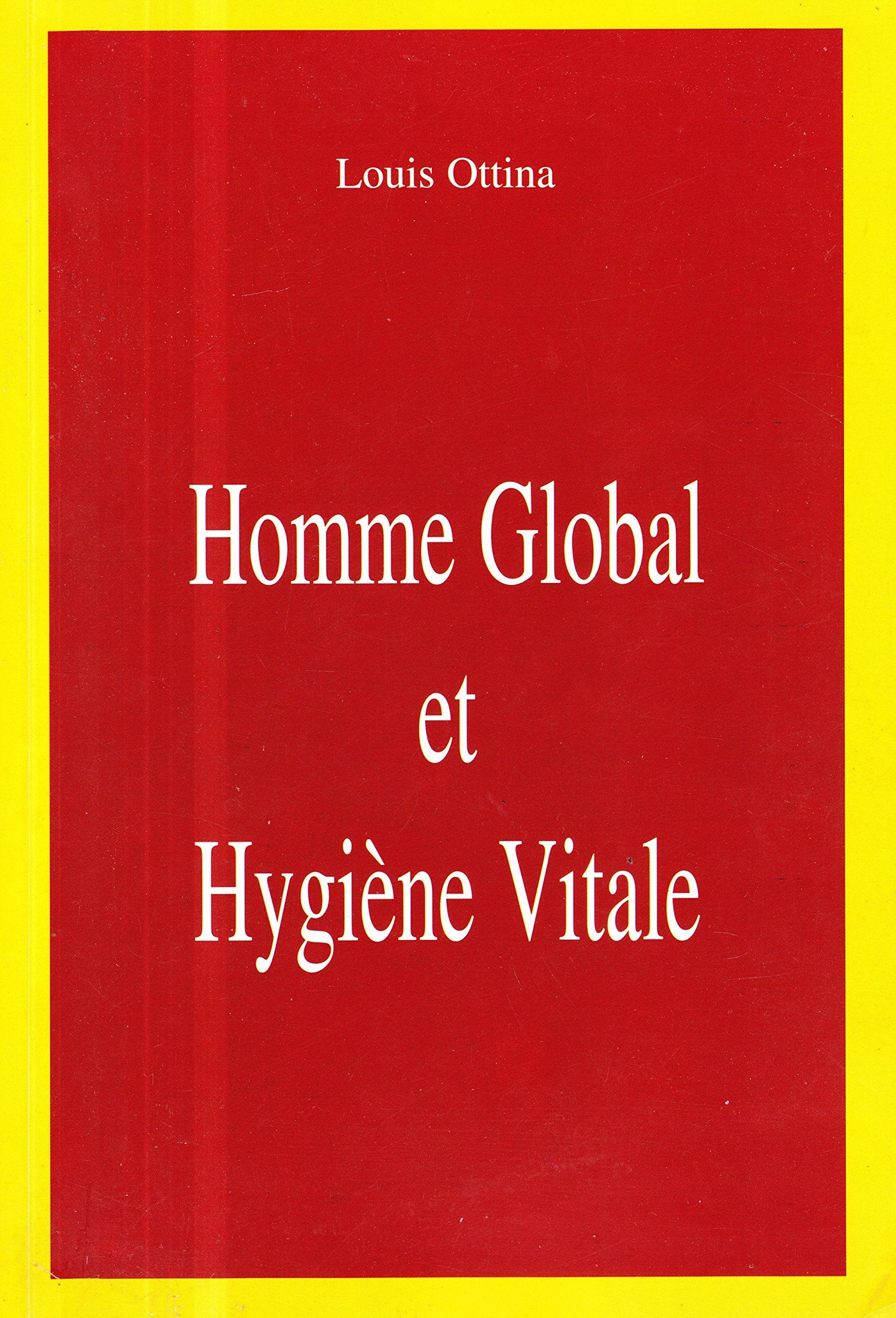 Homme global et hygiène vitale ou La totalité en naturopathie 9782950928801