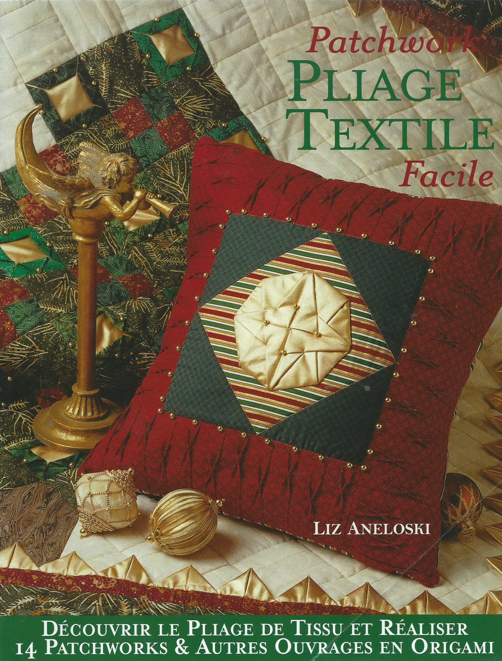 Patchwork pliage textile facile : Découvrir pliage de tissu et realiser 14 patchworks & autres ouvrages en origami 9781844391752