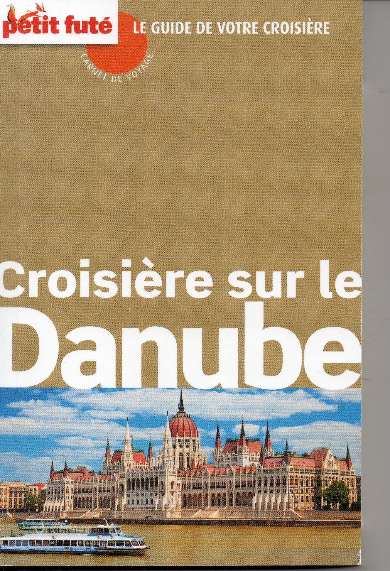 CROISIERE DANUBE CARNET DE VOYAGE 2014 PETIT FUTE 9782746972674