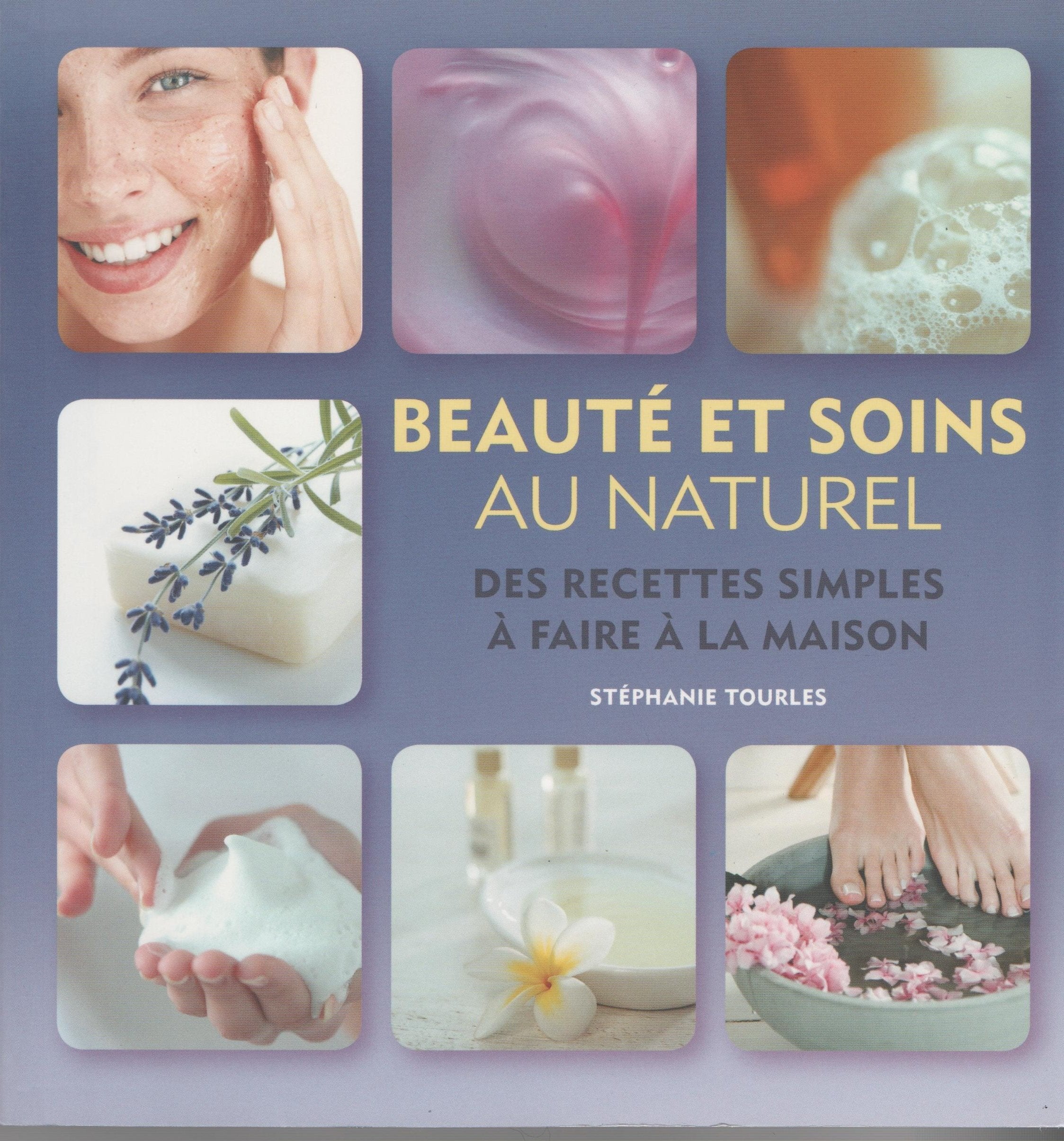 Beauté et soins au naturel : recettes simple à faire à la maison 9782298043105