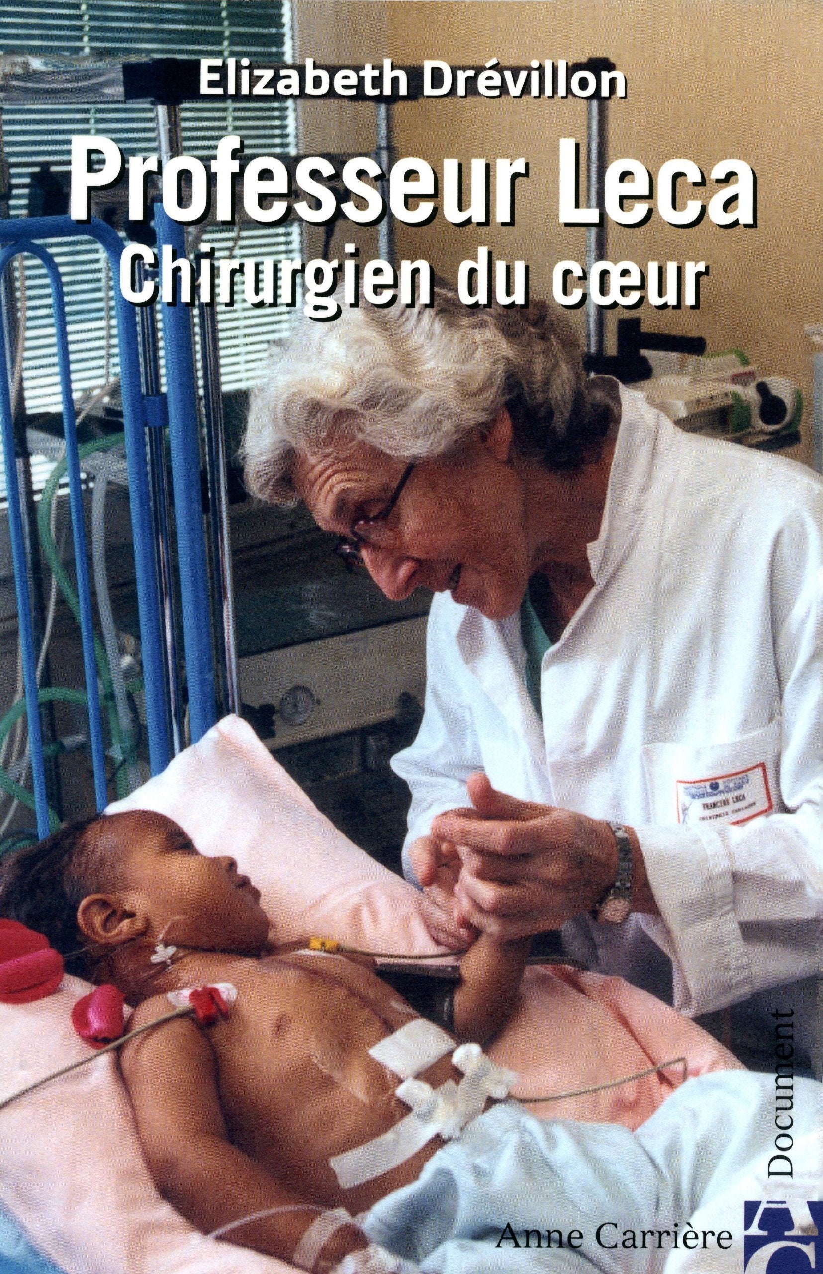 Professeur Leca : Chirurgien du coeur 9782843372162