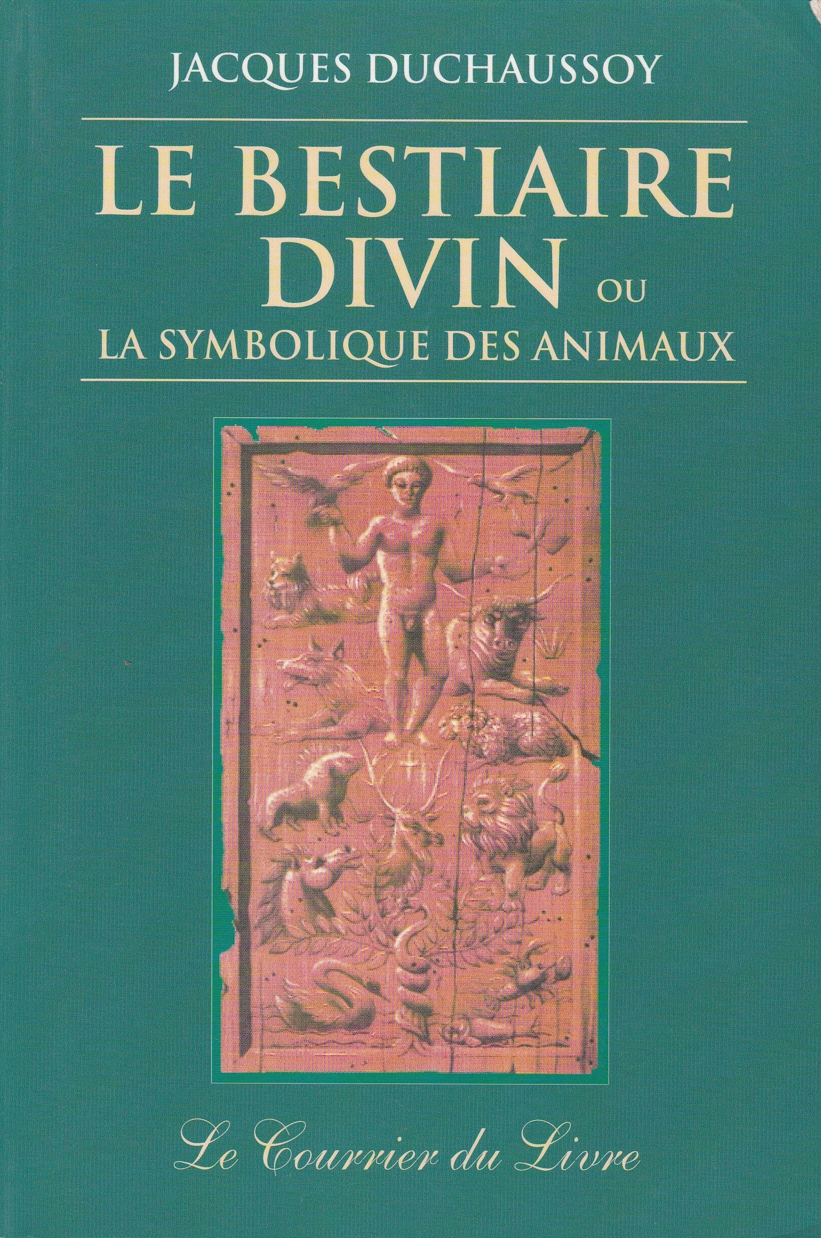 Le Bestiaire divin ou la Symbolique des animaux 9782702902820