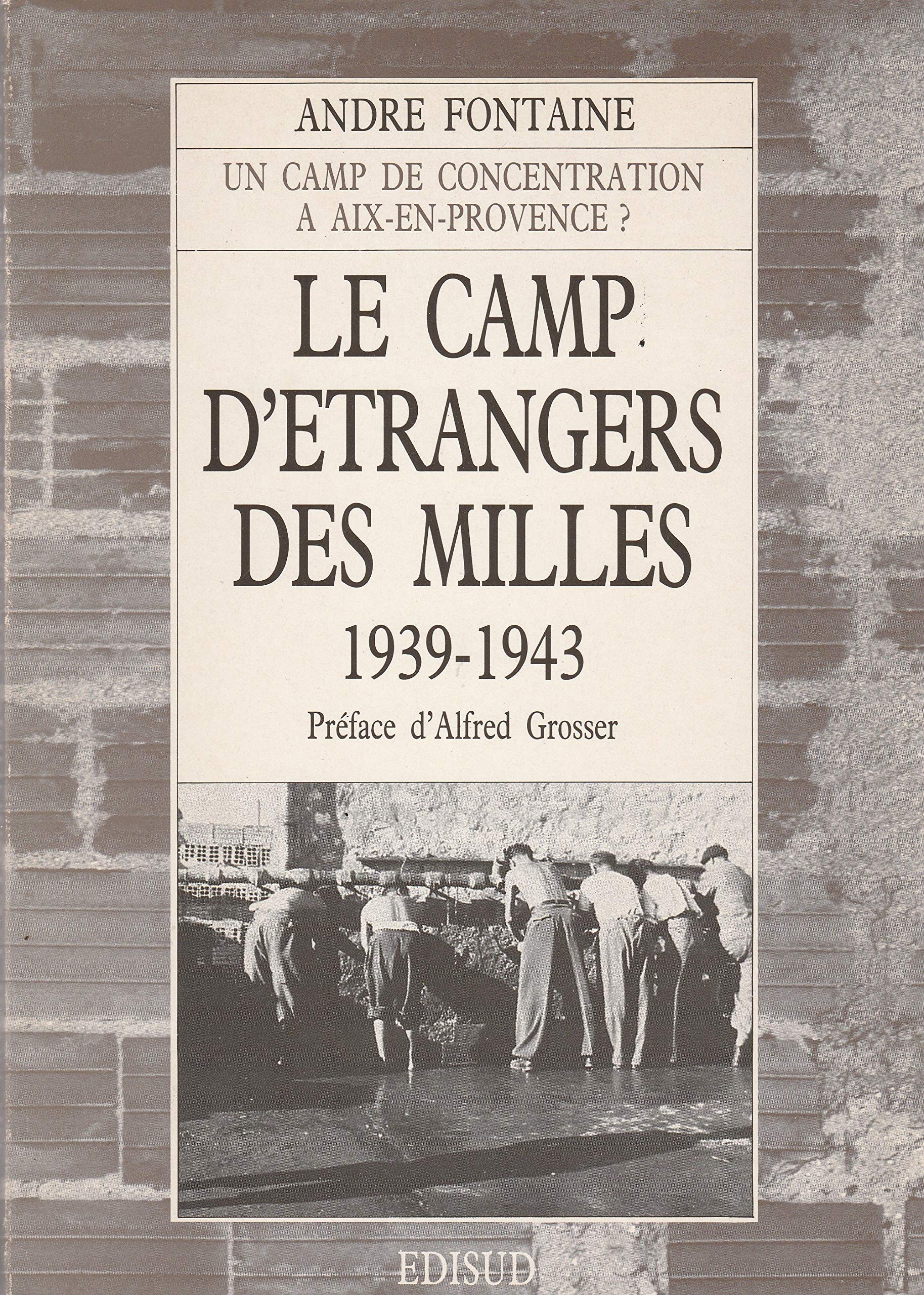 Le camp d'étrangers des milles / 1939-1943, aix-en-provence 9782857443056