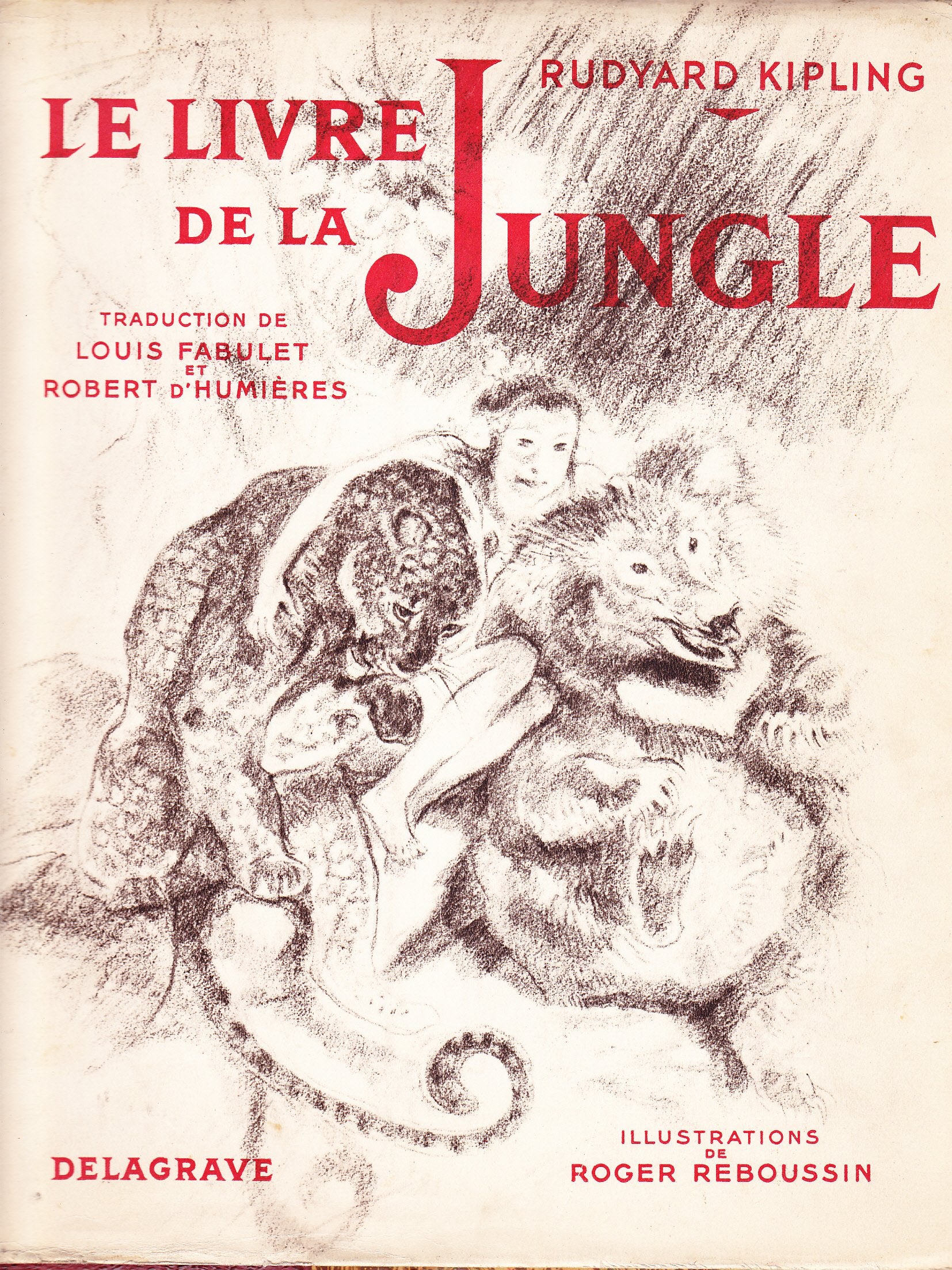 Rudyard Kipling. Le Livre de la jungle : . Traduction de Louis Fabulet et Robert d'Humières. Illustrations de Roger Reboussin 