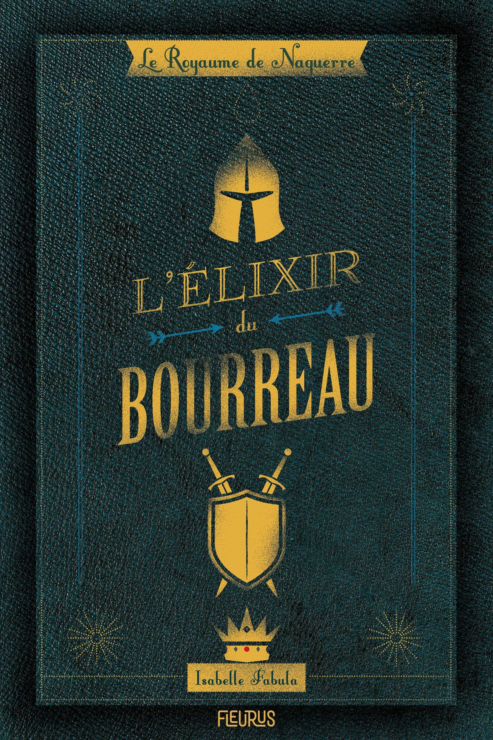 Le royaume de Naguerre - L'élixir du bourreau 9782215167372