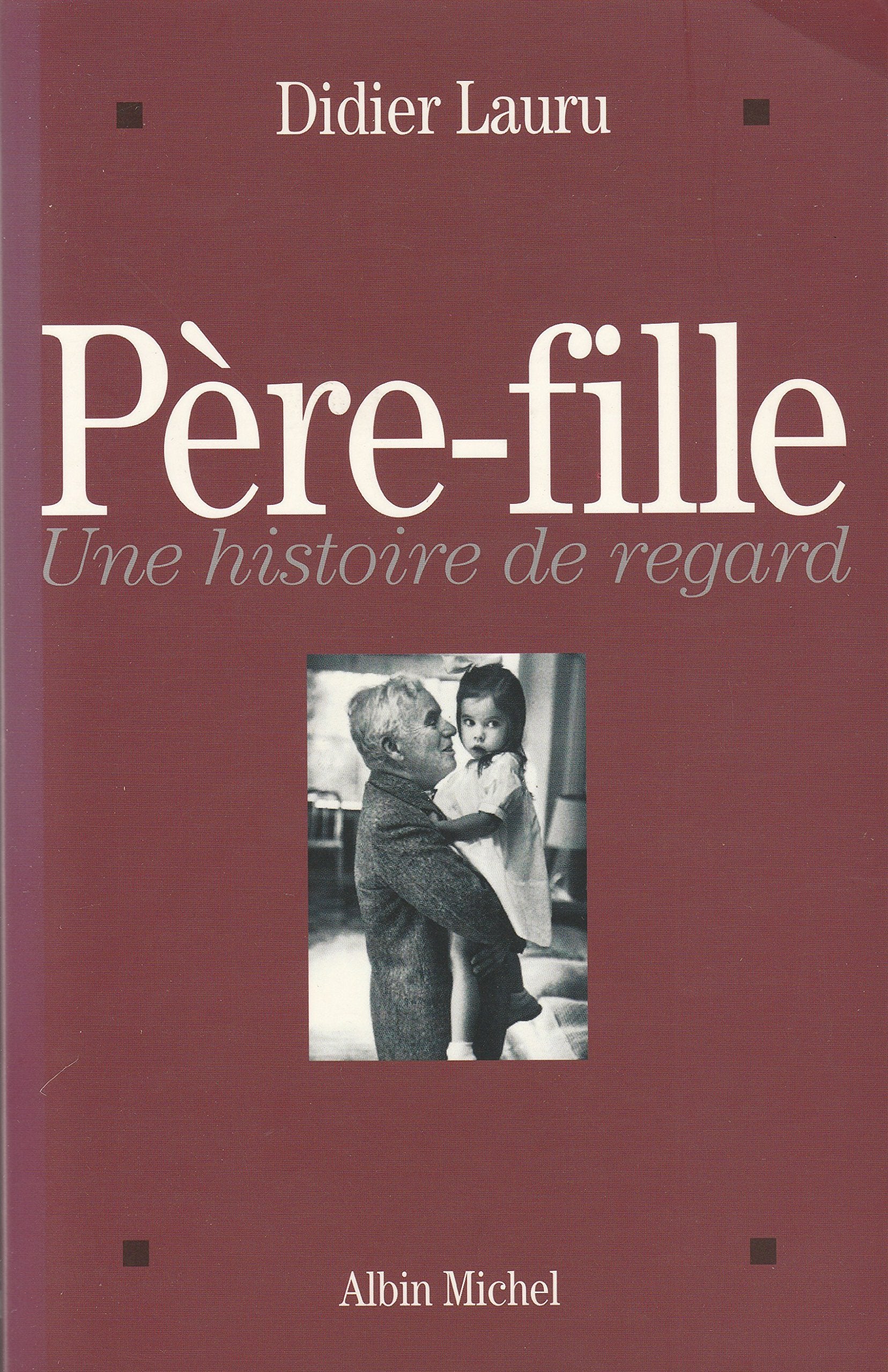 Père-fille: Une histoire de regard 9782226172709
