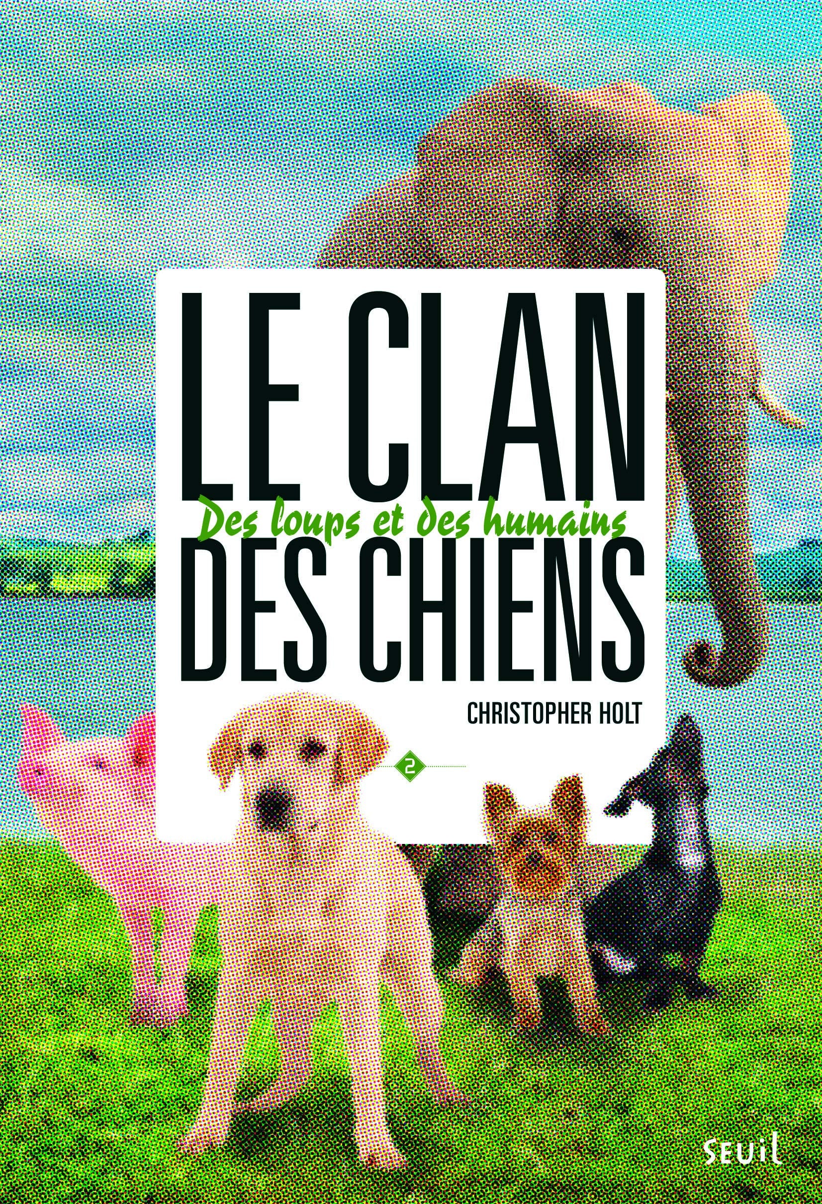 Le clan des chiens - Tome 2 - Des loups et des humains: Clan des chiens, tome 2 9782021089707