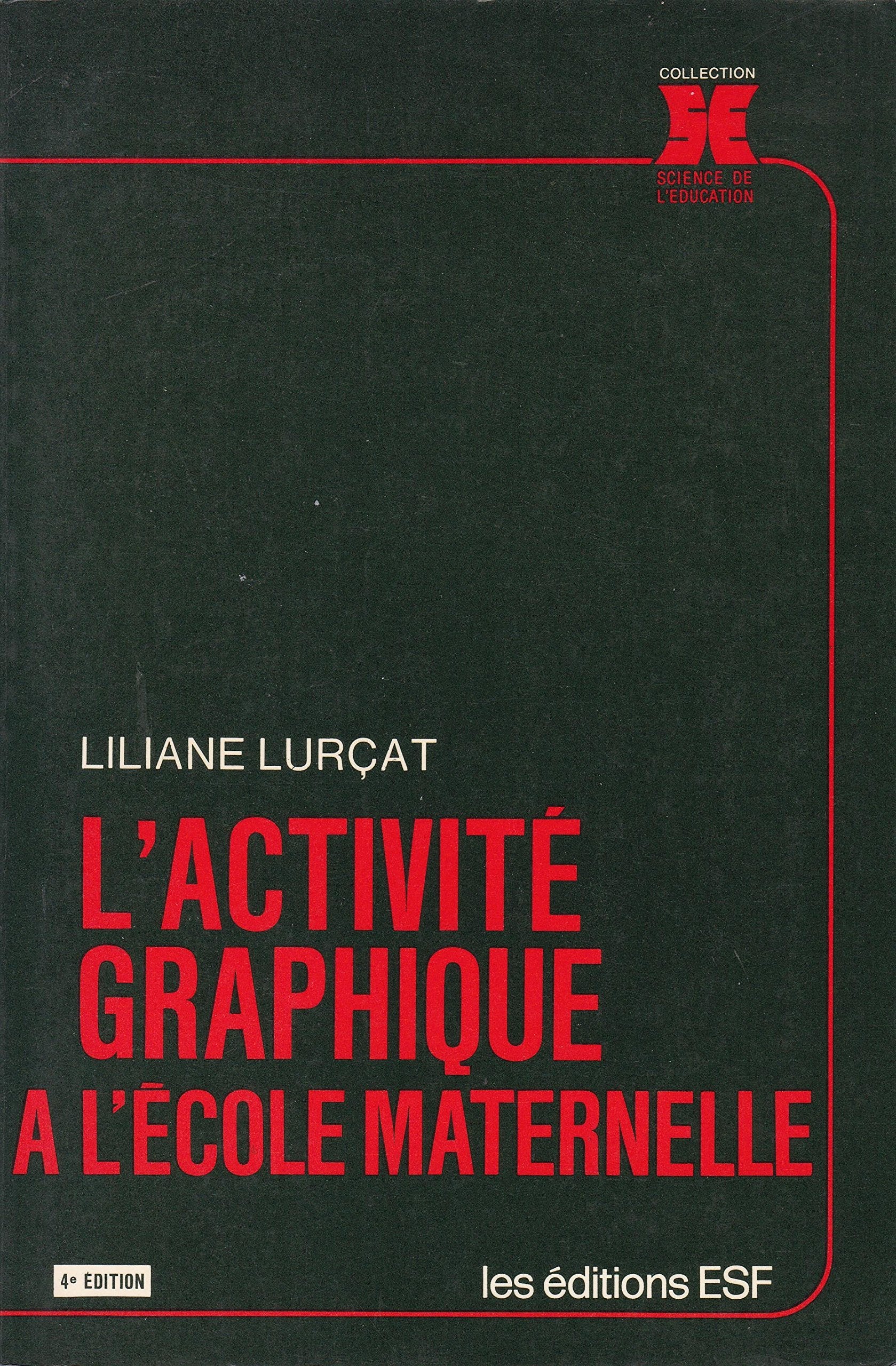 L'Activite Graphique A L'Ecole Maternelle. 4eme Edition 9782710102427