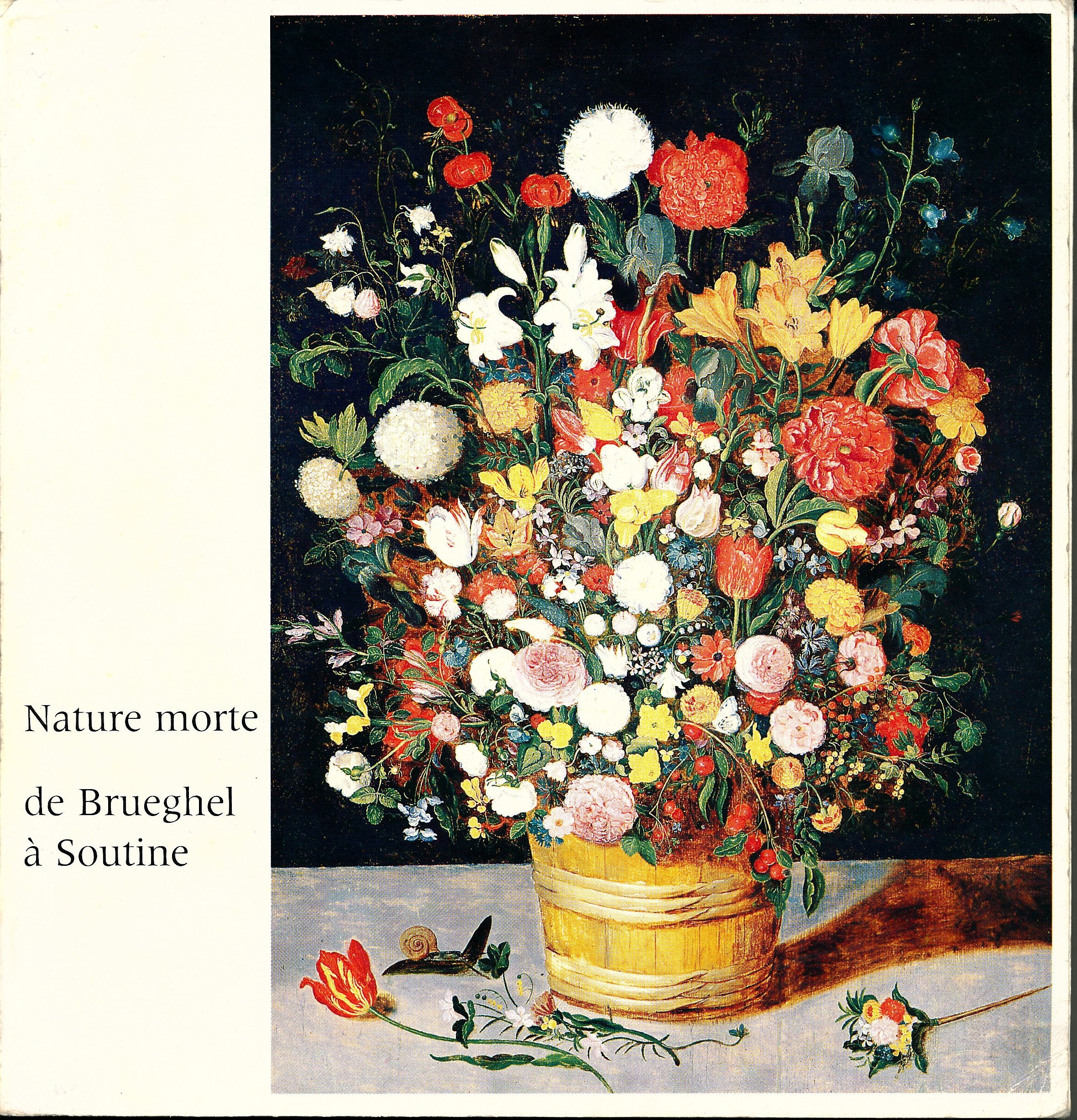 Nature morte : De Brueghel à Soutine - Galerie des Beaux-Arts de Bordeaux , du 5 mai au 1 septembre 1978 - Introduction de Gilberte Martin-Méry 