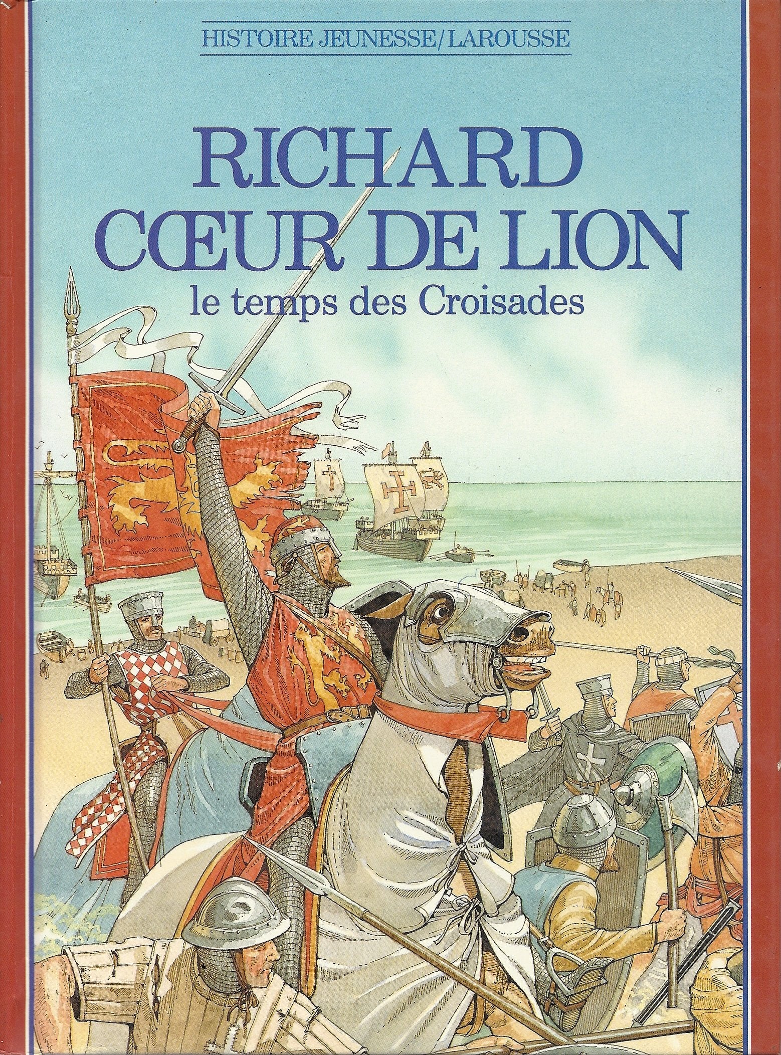 Richard Coeur de Lion: Le temps des Croisades 9782036013568