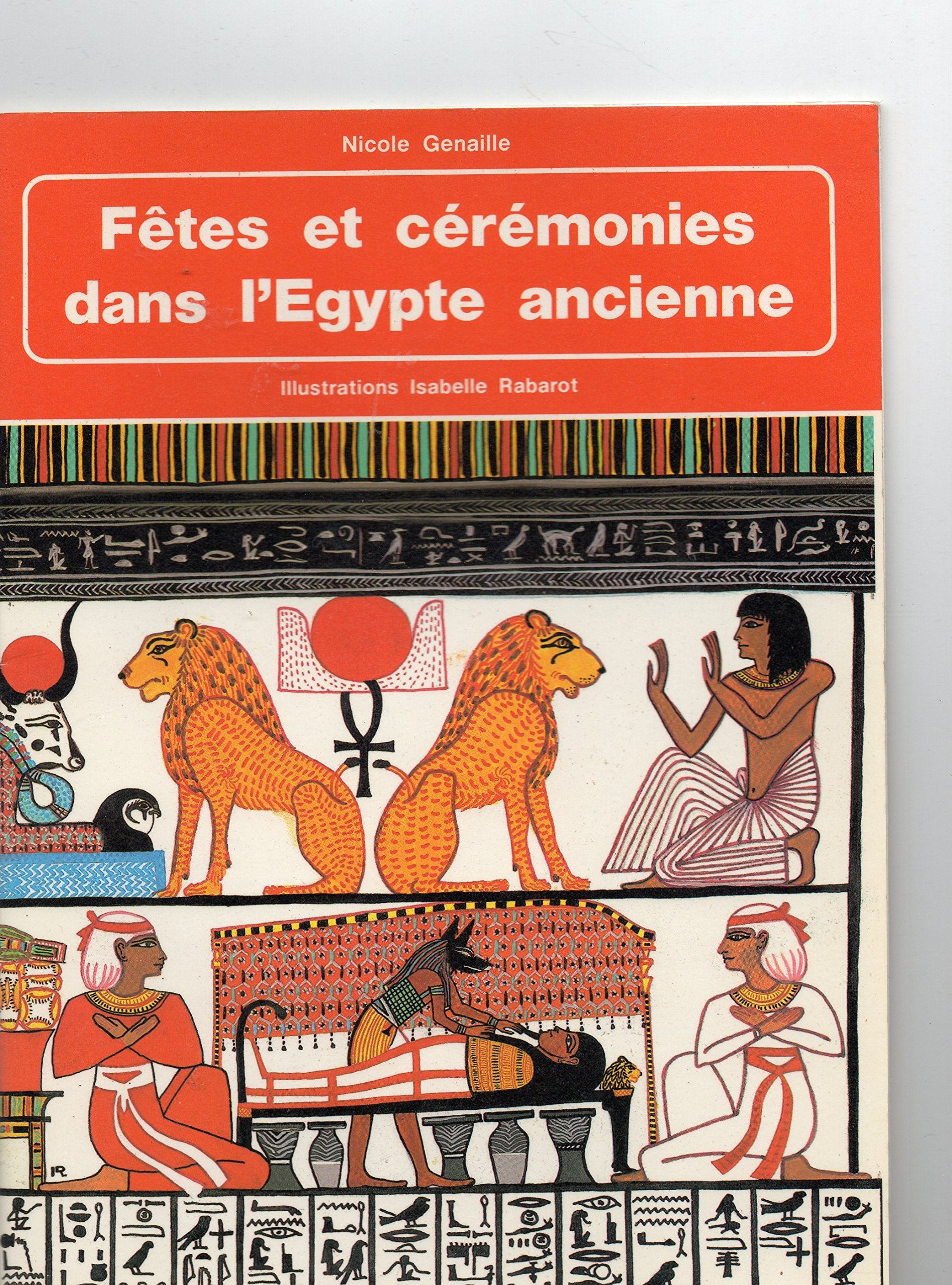 Fetes et ceremonies dans l'egypte ancienne 9782858827909