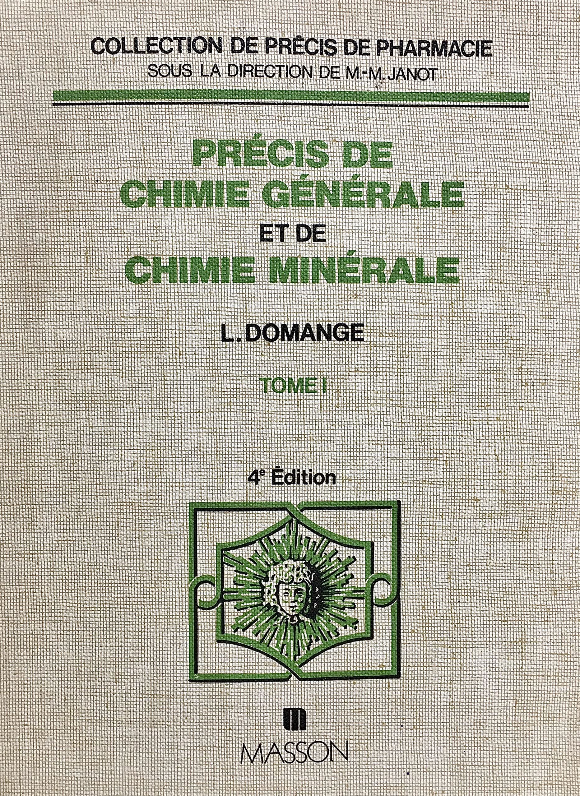 Précis de chimie générale et de chimie minérale. Tome 1, seul. 1966. Reliure toile de l'éditeur. 404 pages. (Chimie, Sciences et techniques) 